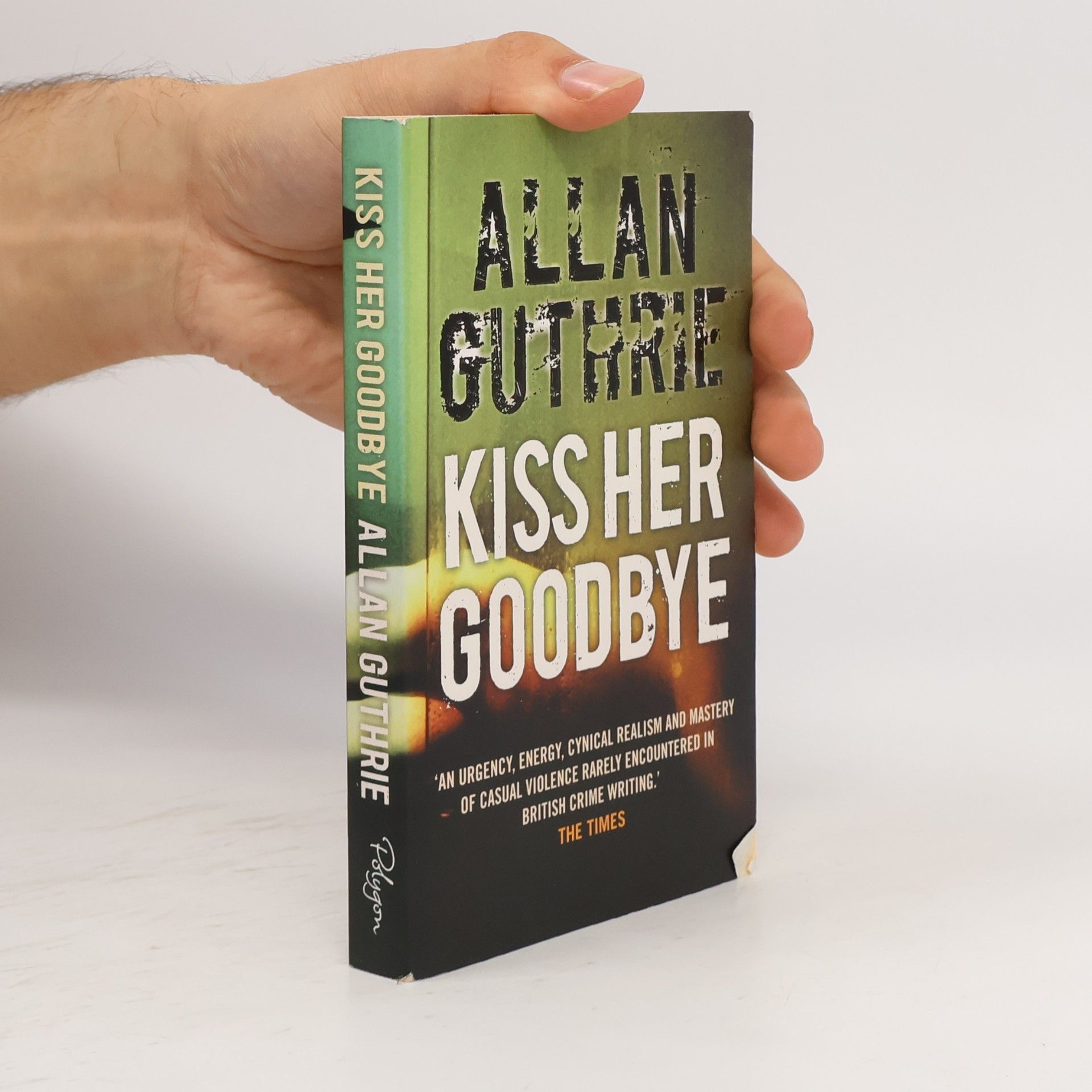 Allan Guthrie Kiss Her Goodbye