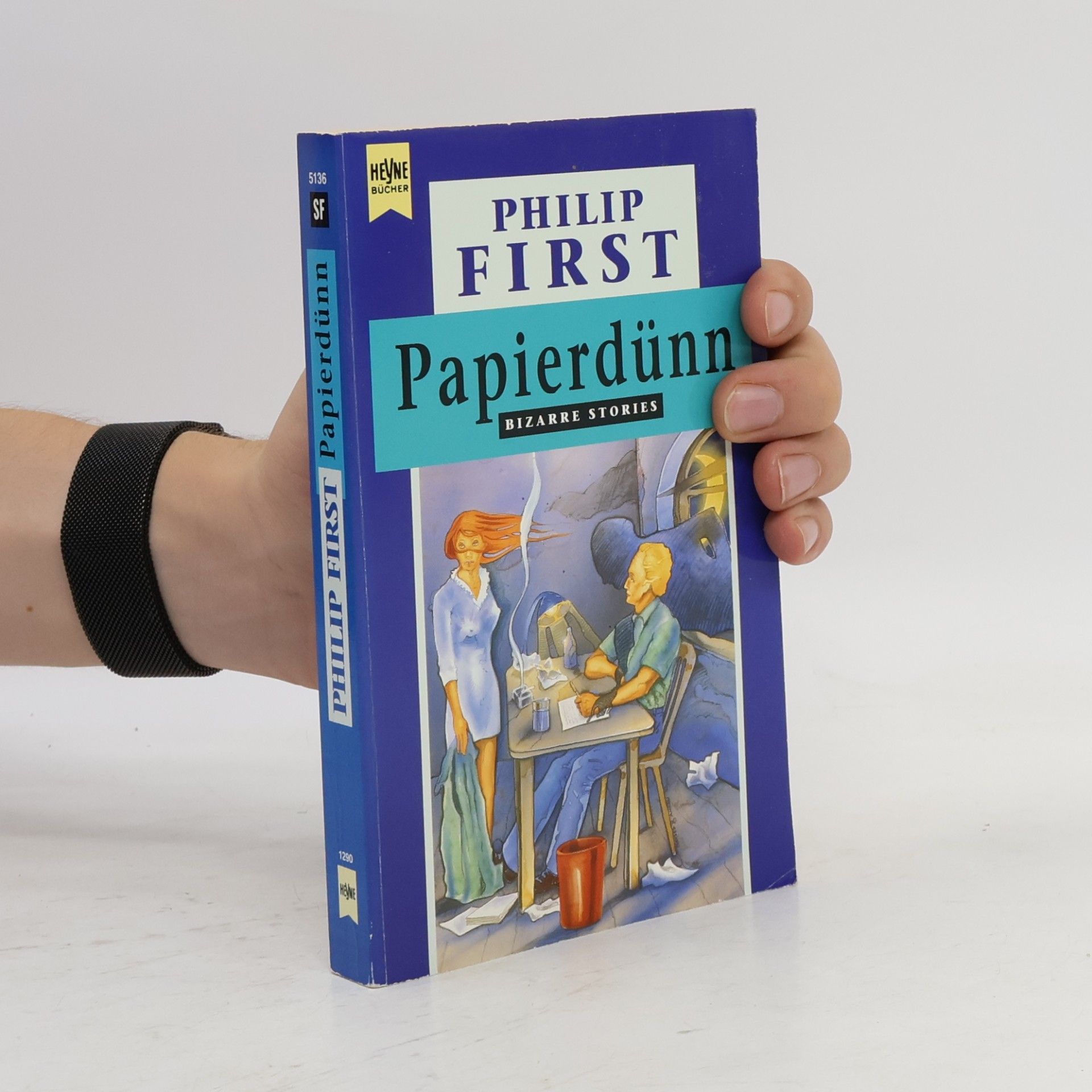 Philip First Papierdünn und andere bizarre Stories