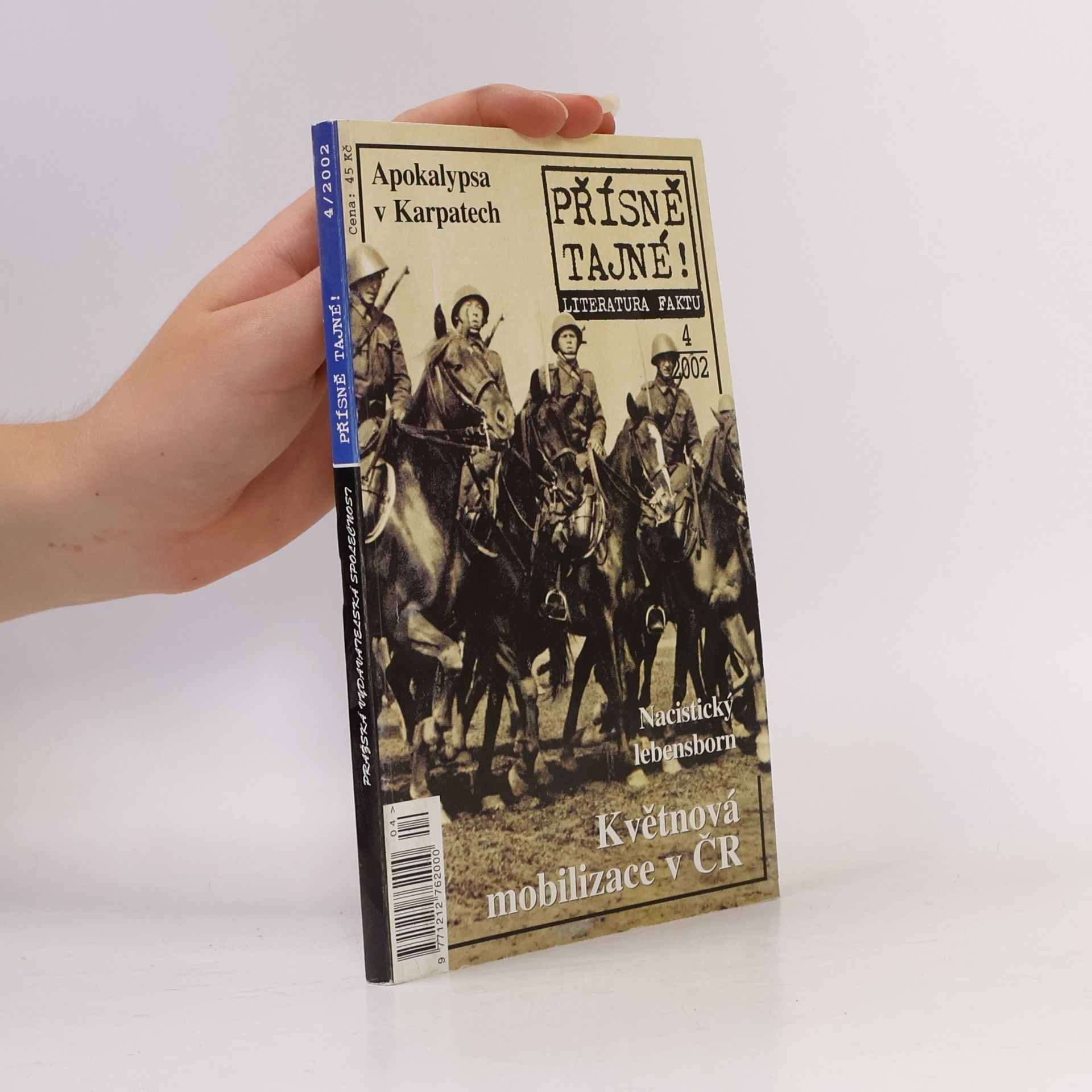 Various authors Přísně tajné! Apokalypsa v Karpatech, Nacistický lebensborn, Květnová mobilizace v ČR 4/2002