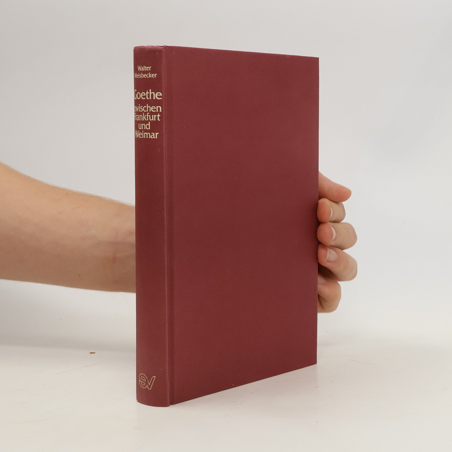 Walter Weisbecker Goethe zwischen Frankfurt und Weimar