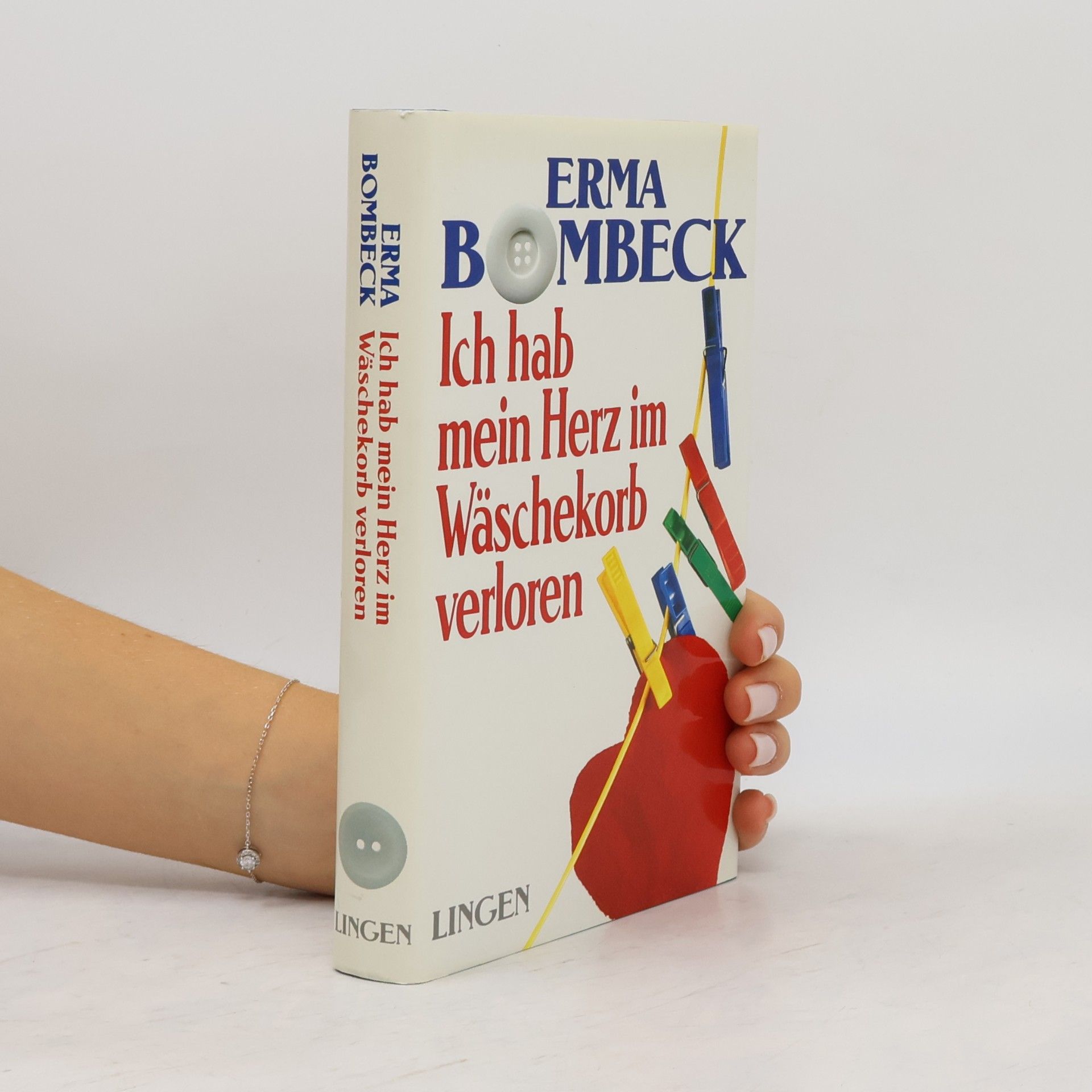 Erma Bombeck Ich hab mein Herz im Wäschekorb verloren
