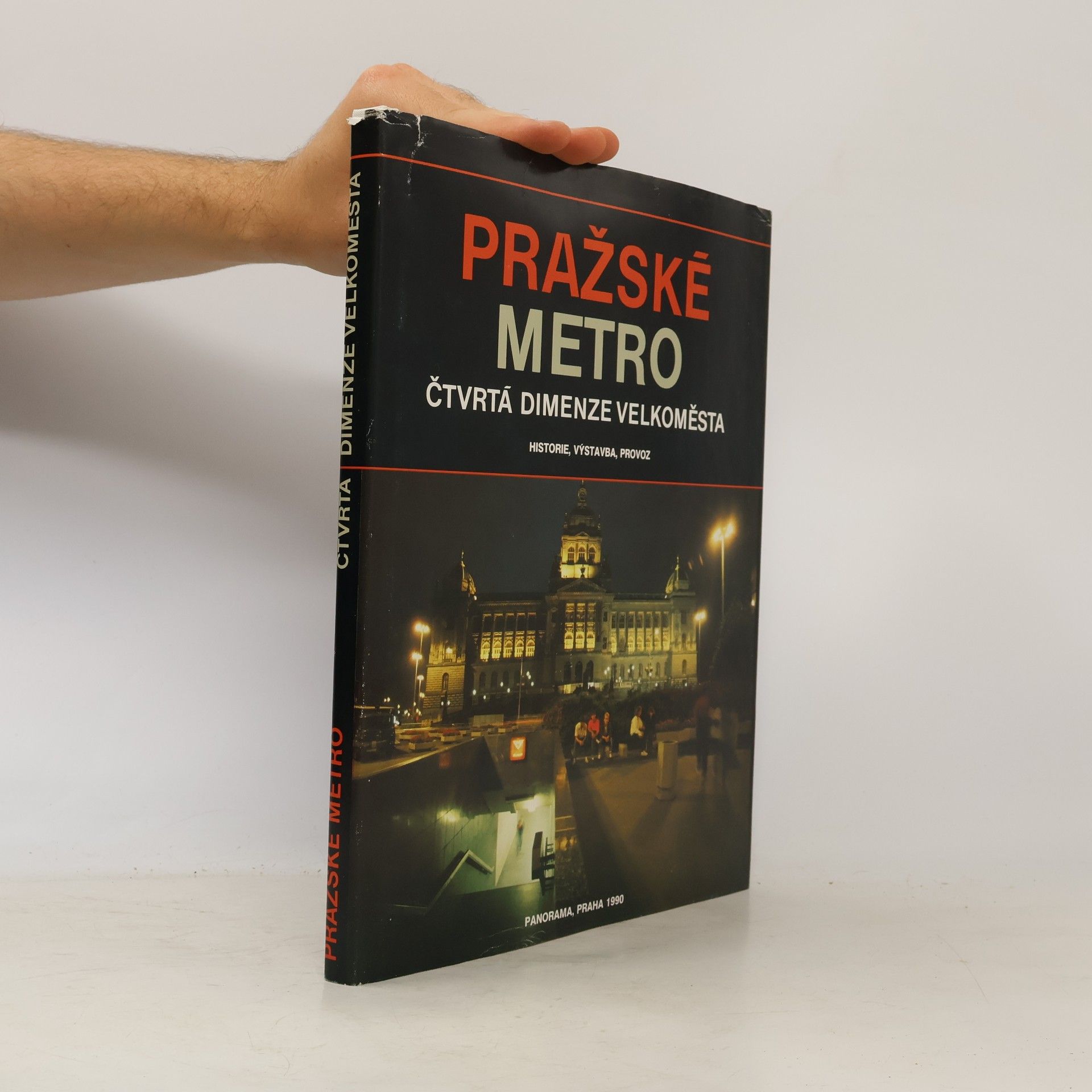 Josef Škorpil Pražské metro. Čtvrtá dimenze velkoměsta