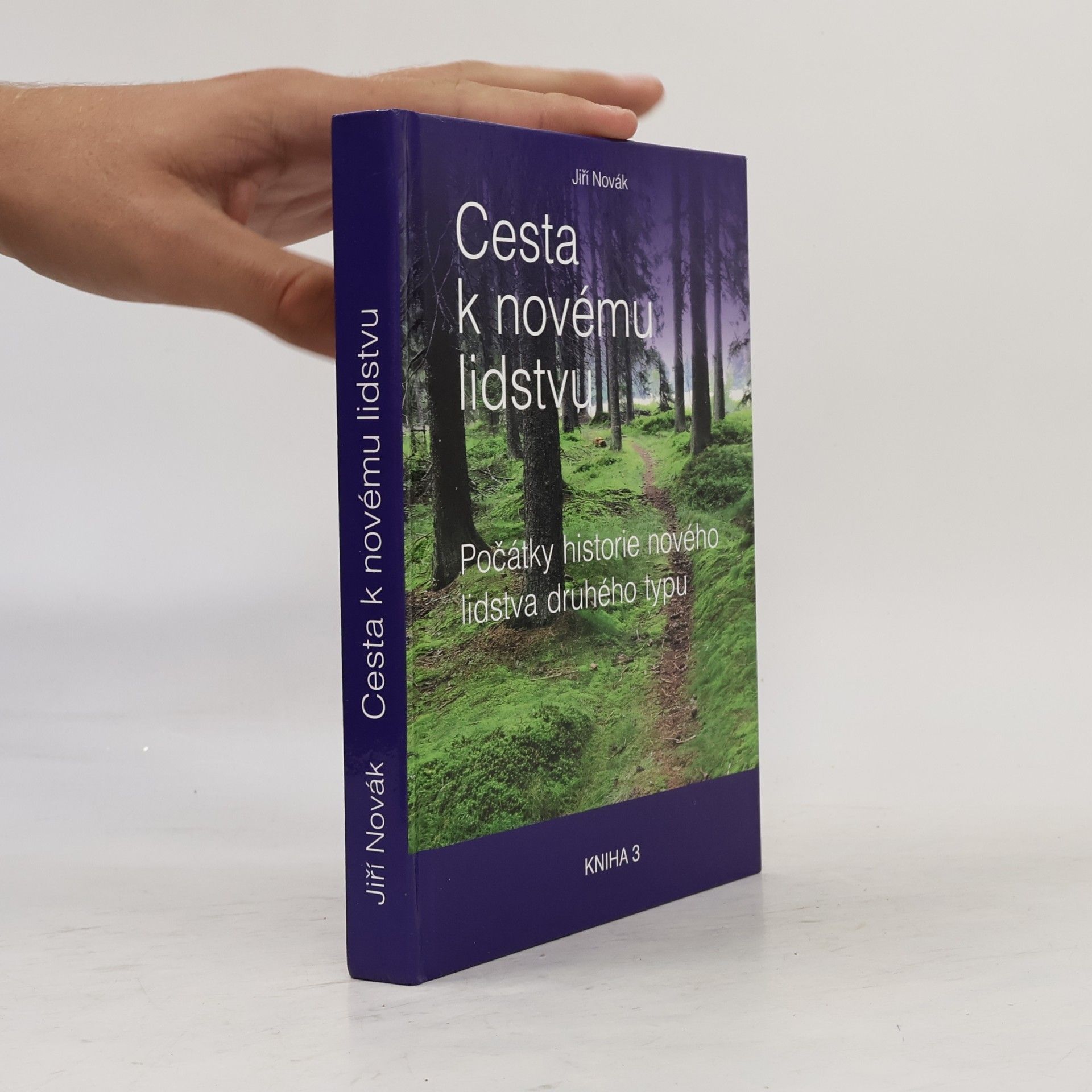 Jiří Novák Cesta k novému lidstvu : počátky historie nového lidstva druhého typu. Kniha 3