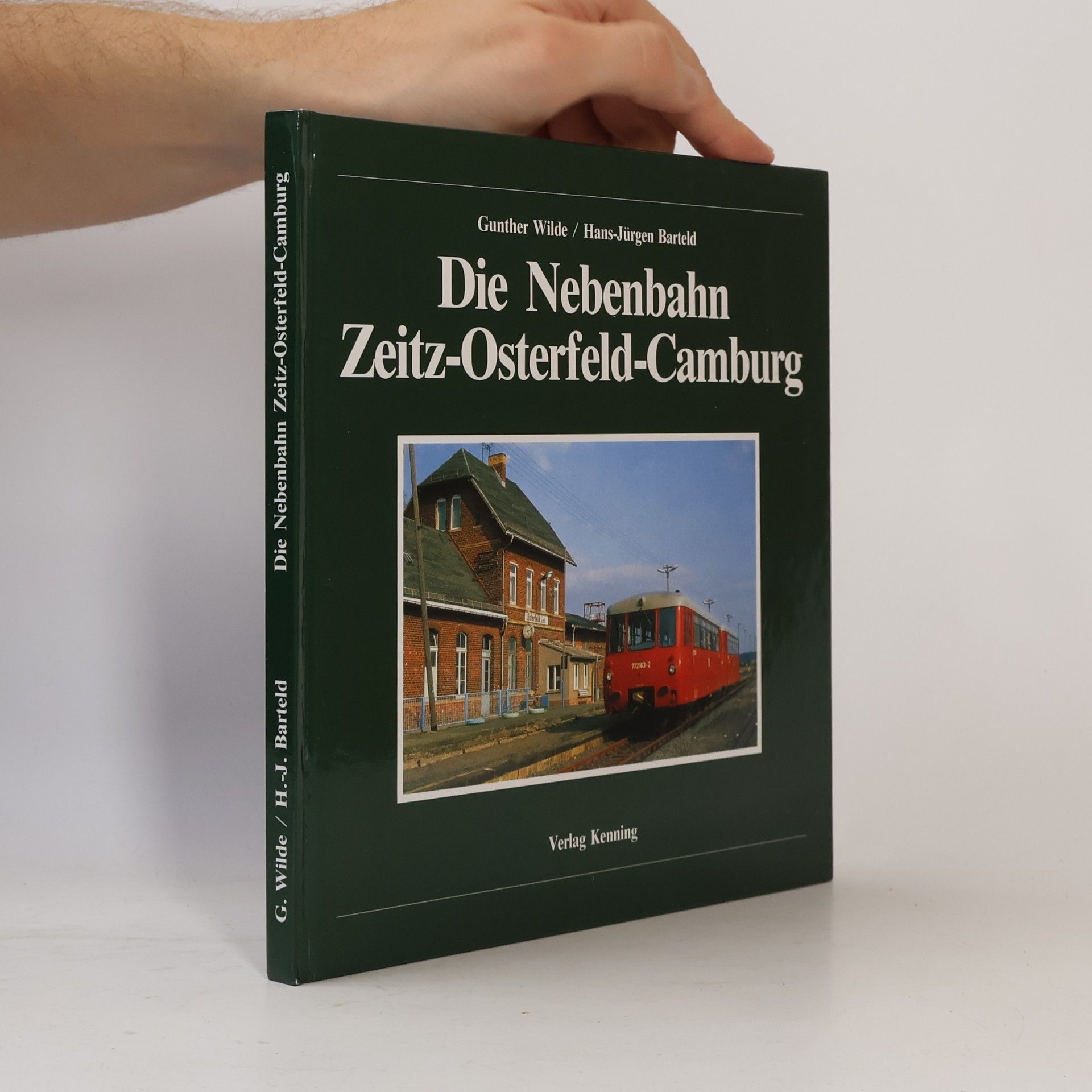 Gunther Wilde Nebenbahndokumentation - 28: Die Nebenbahn Zeitz-Osterfeld-Camburg
