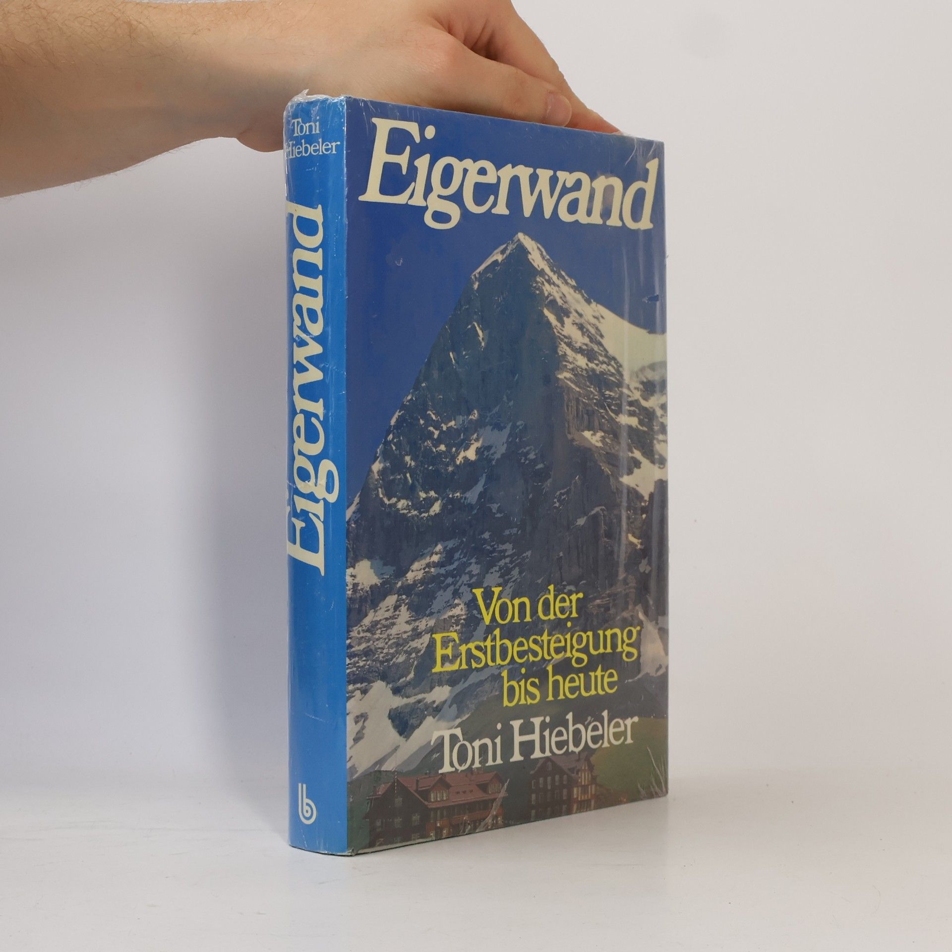 Eigerwand.Von der Erstbesteigung bis heute