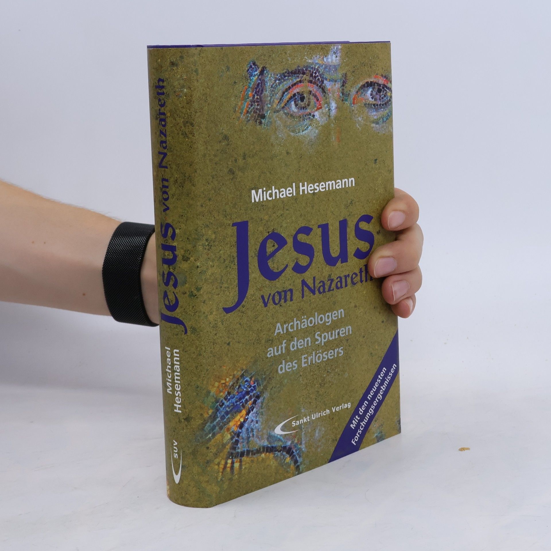 Michael Hesemann Jesus von Nazareth : Archäologen auf den Spuren des Erlösers