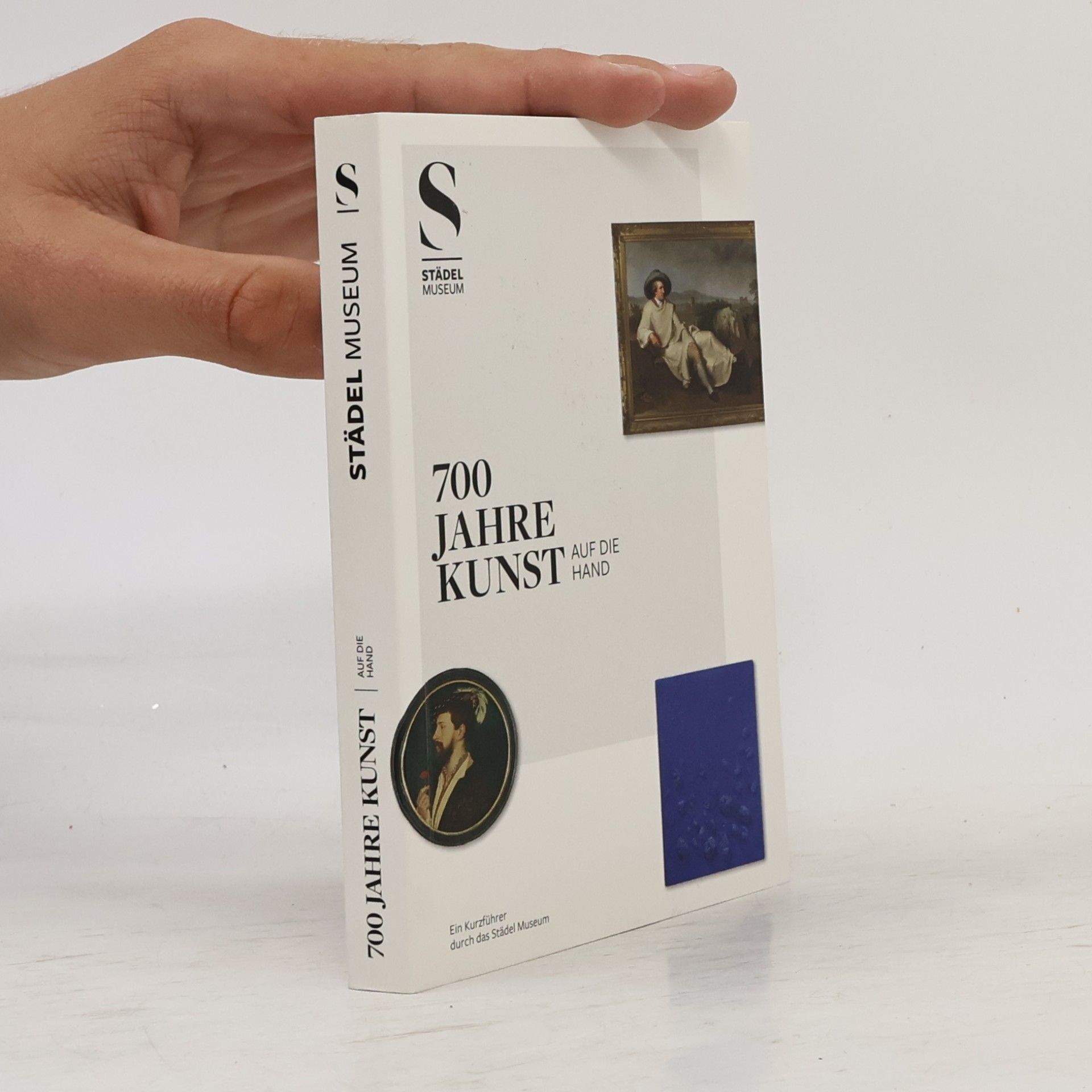 Städelsches Kunstinstitut und Städtische Galerie 700 Jahre Kunst auf die Hand