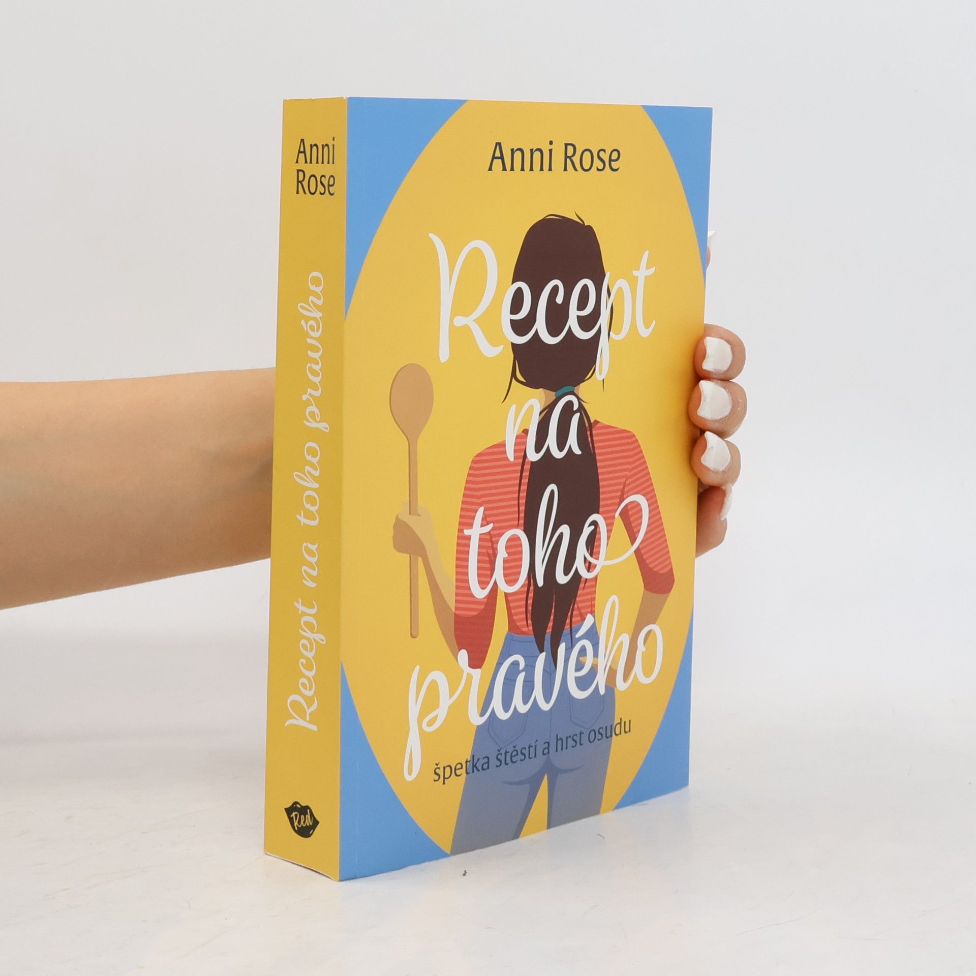 Anni Rose Recept na toho pravého