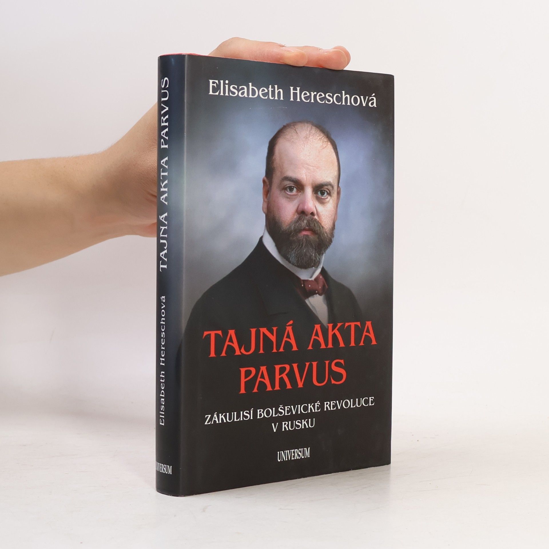Elisabeth Heresch Tajná akta Parvus. Zákulisí bolševické revoluce v Rusku
