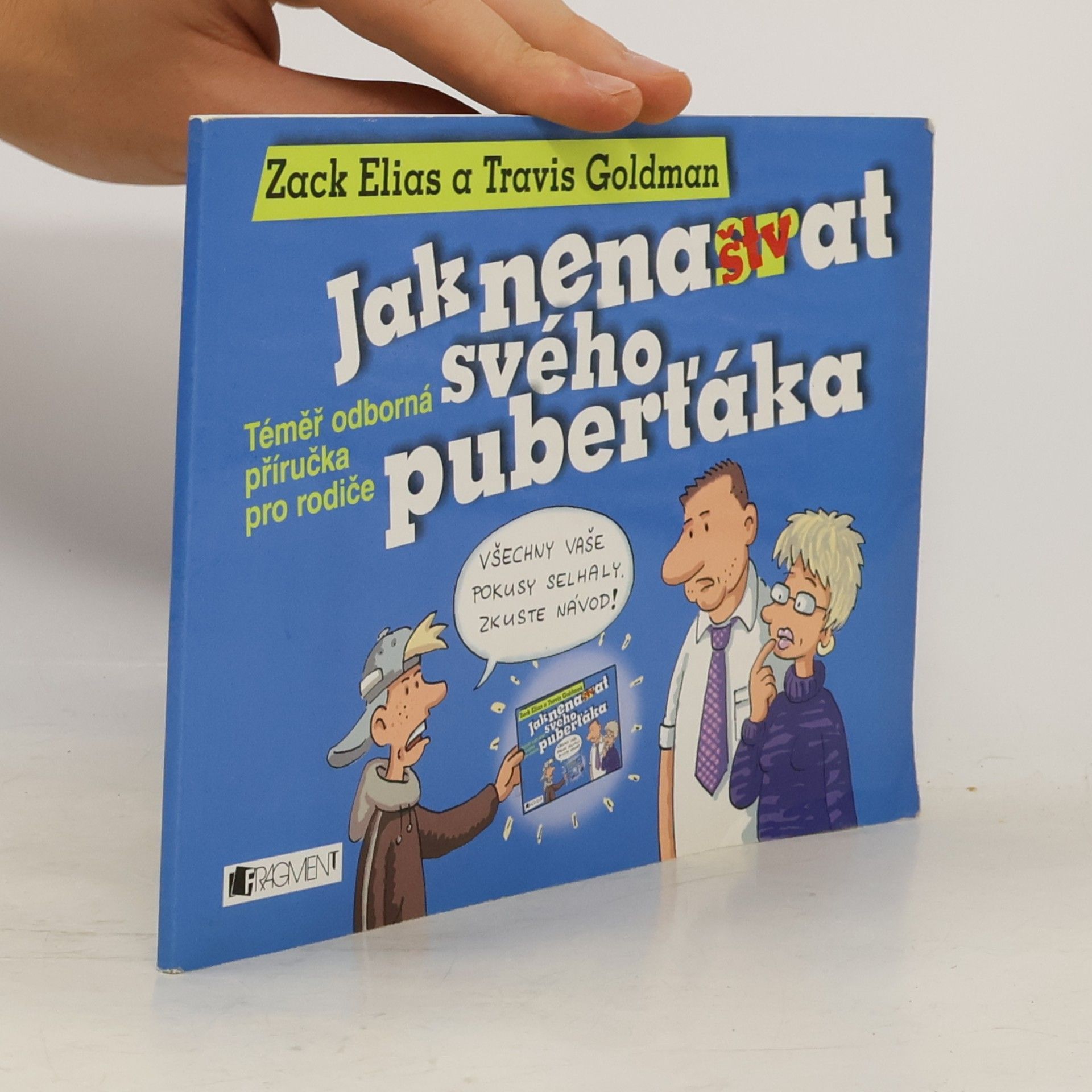 Tomáš Hroch Jak nenaštvat svého puberťáka: Téměř odborná příručka pro rodiče