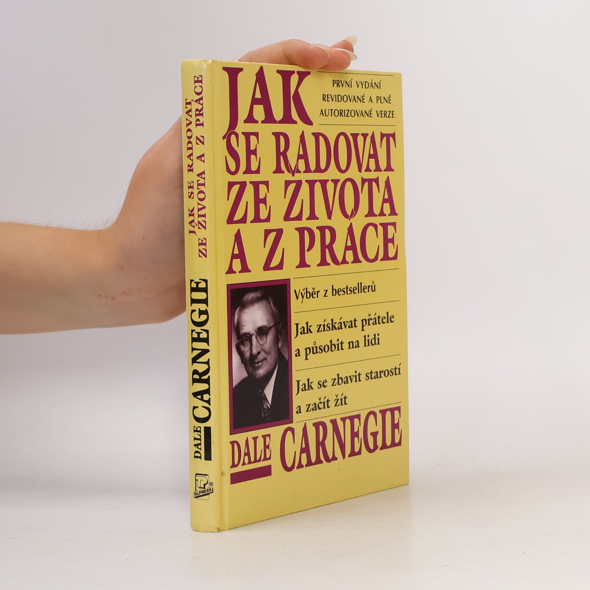 Dale Carnegie Jak se radovat ze života a z práce