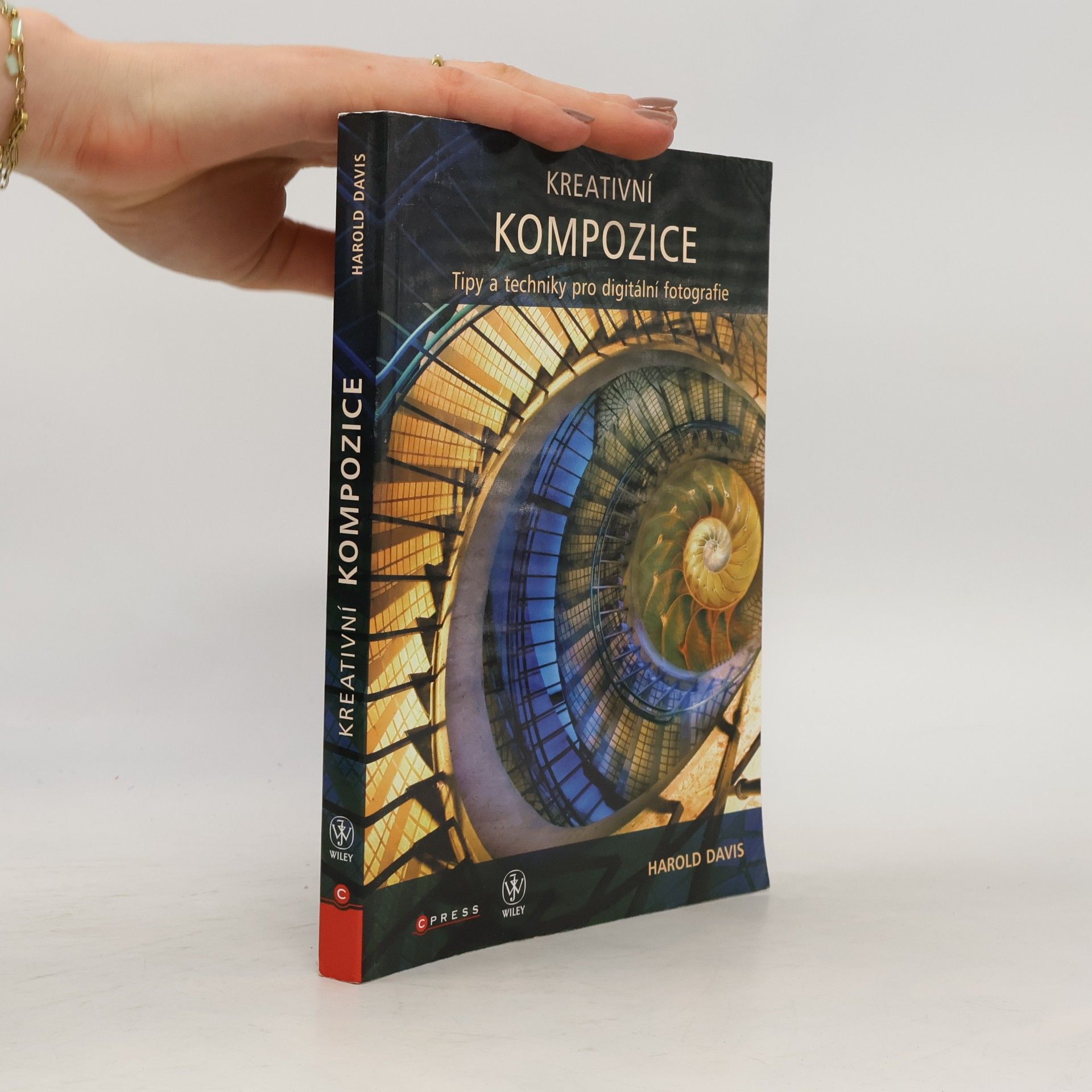 Harold Davis Kreativní kompozice: Tipy a techniky pro digitální fotografie