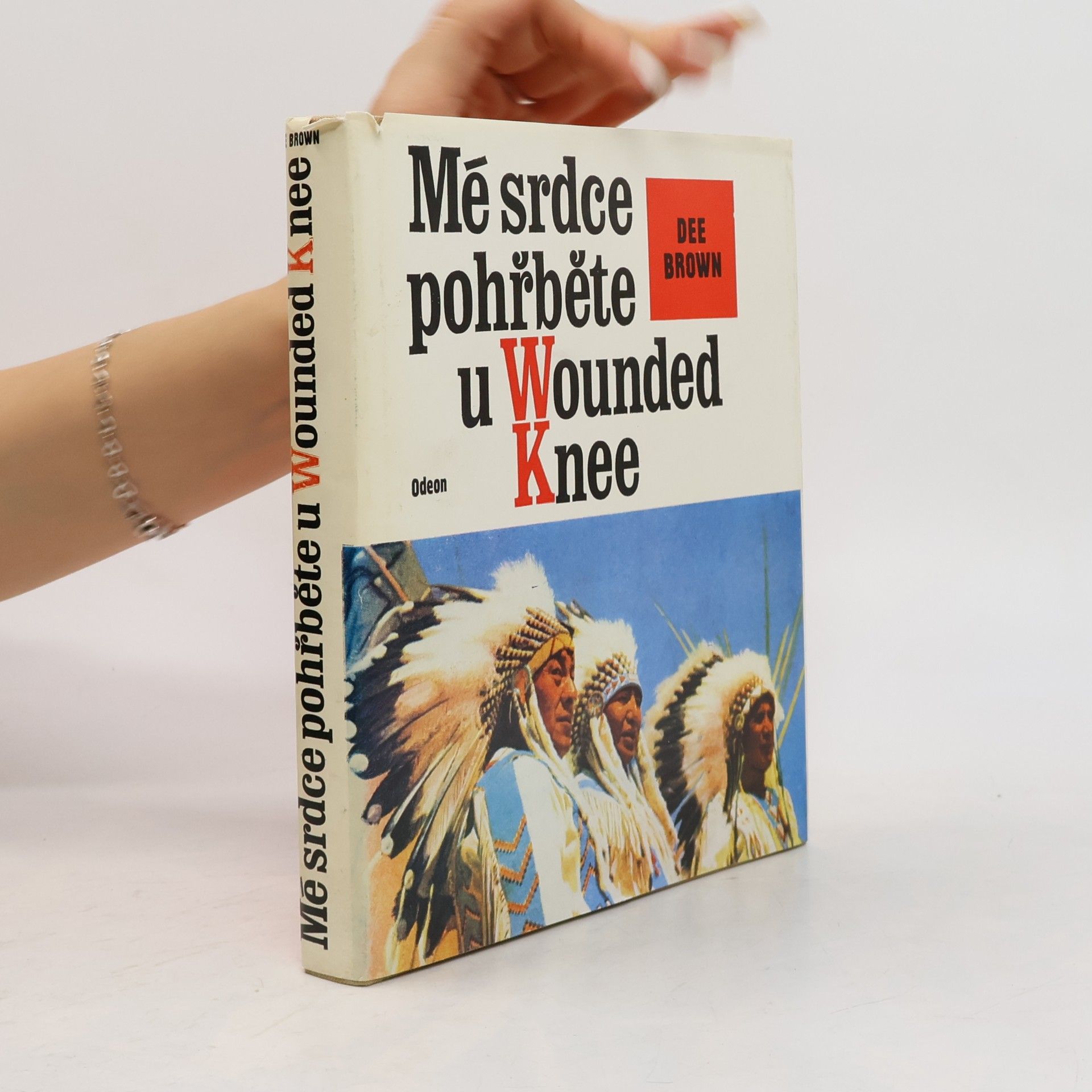 Dee Alexander Brown Mé srdce pohřběte u Wounded Knee