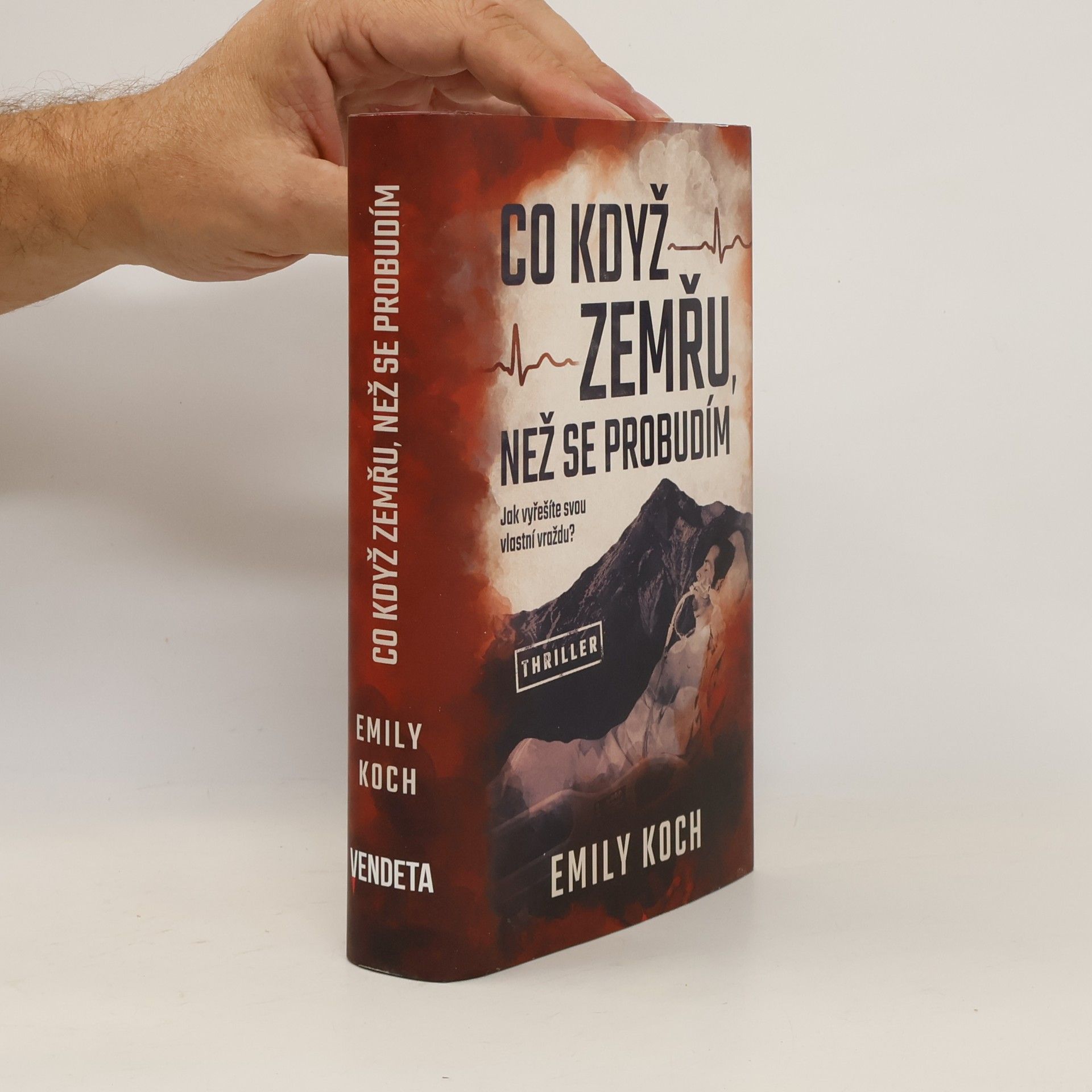 Emily Koch Co když zemřu, než se probudím. Jak vyřešíte svou vlastní vraždu?