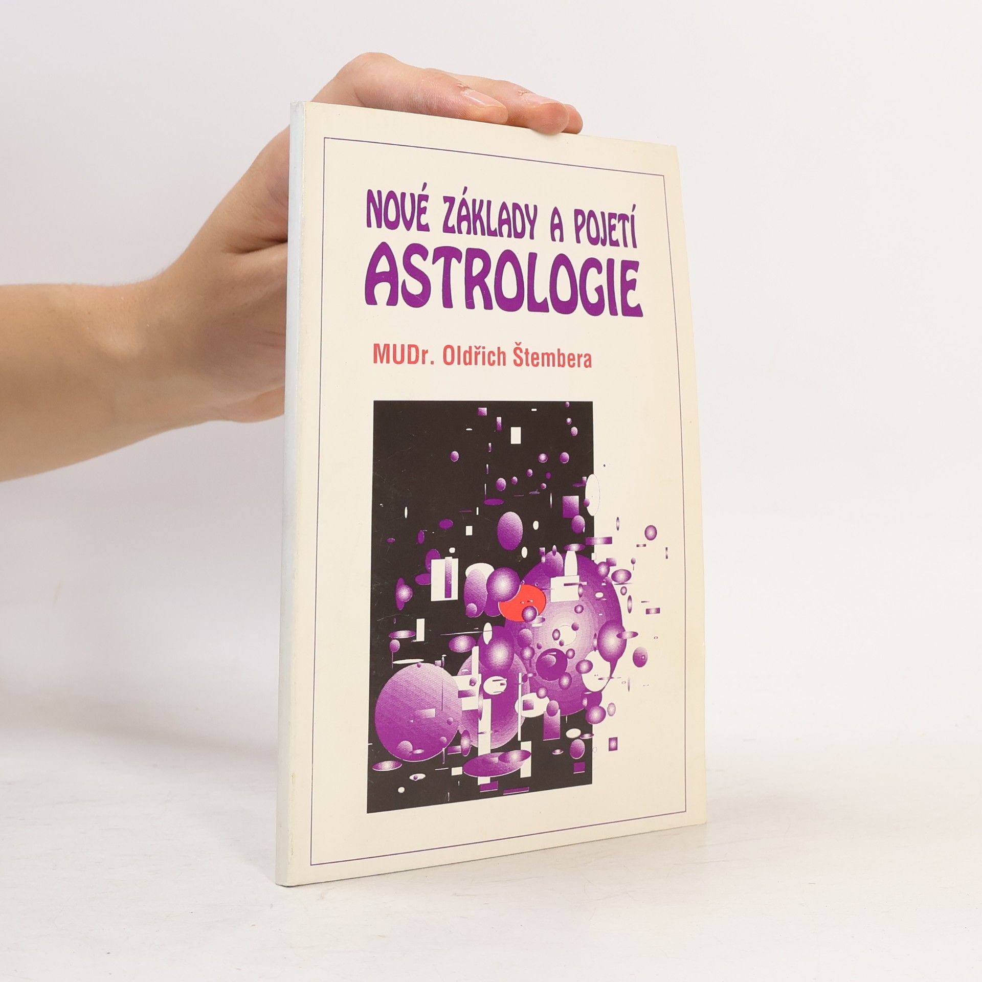 Oldřich Štembera Nové základy a pojetí astrologie