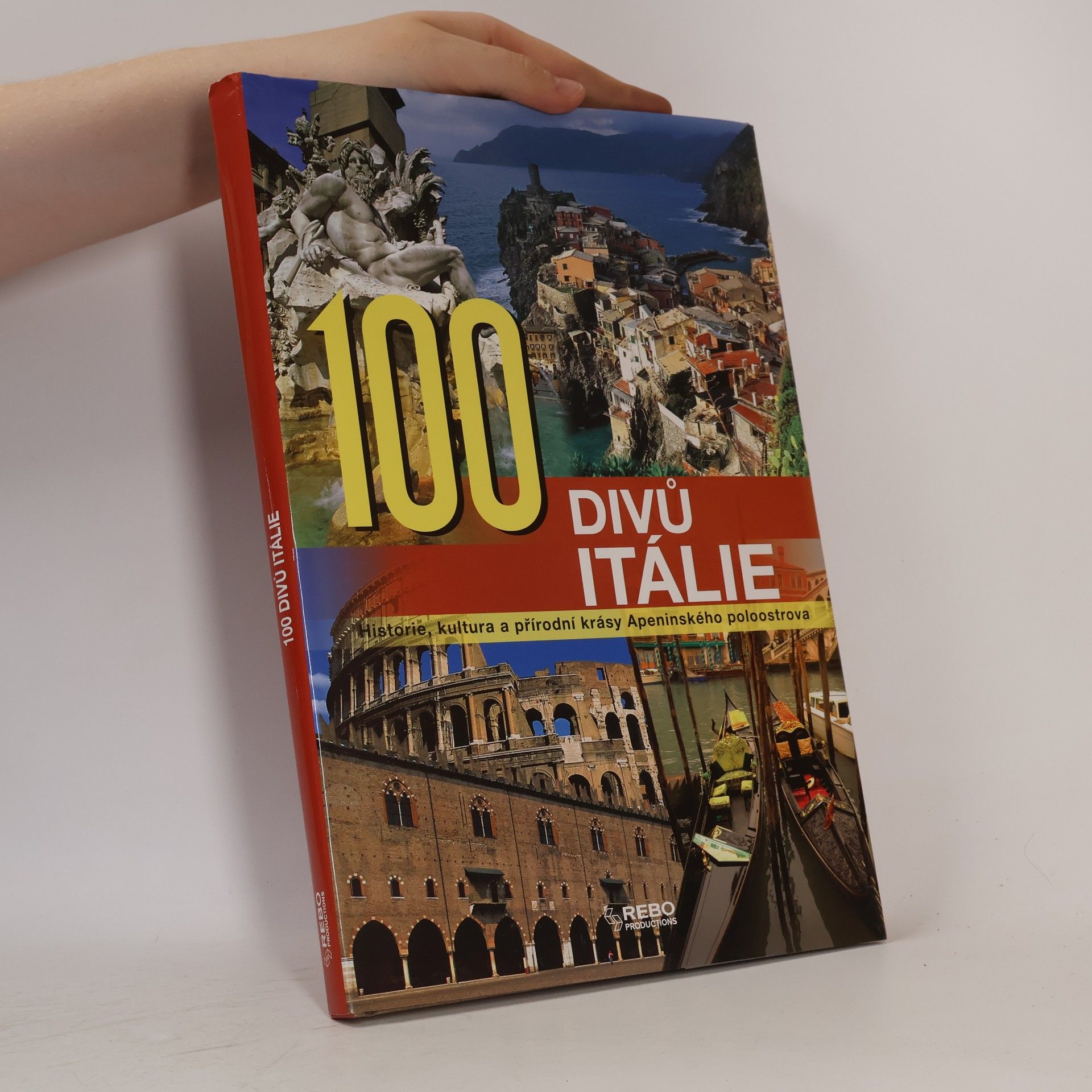 Joshua Burkholder 100 divů Itálie. Historie, kultura a přírodní krásy Apeninského poloostrova