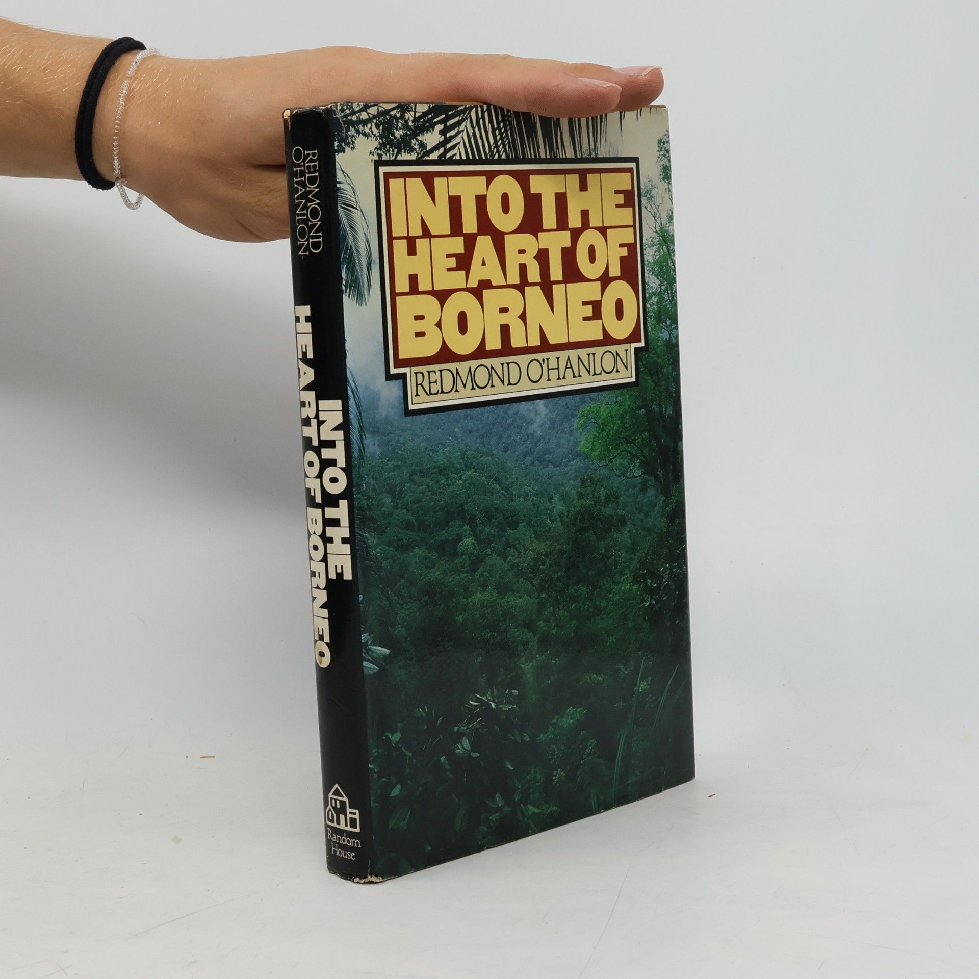 Redmond O. Hanlon Into the Heart of Borneo
