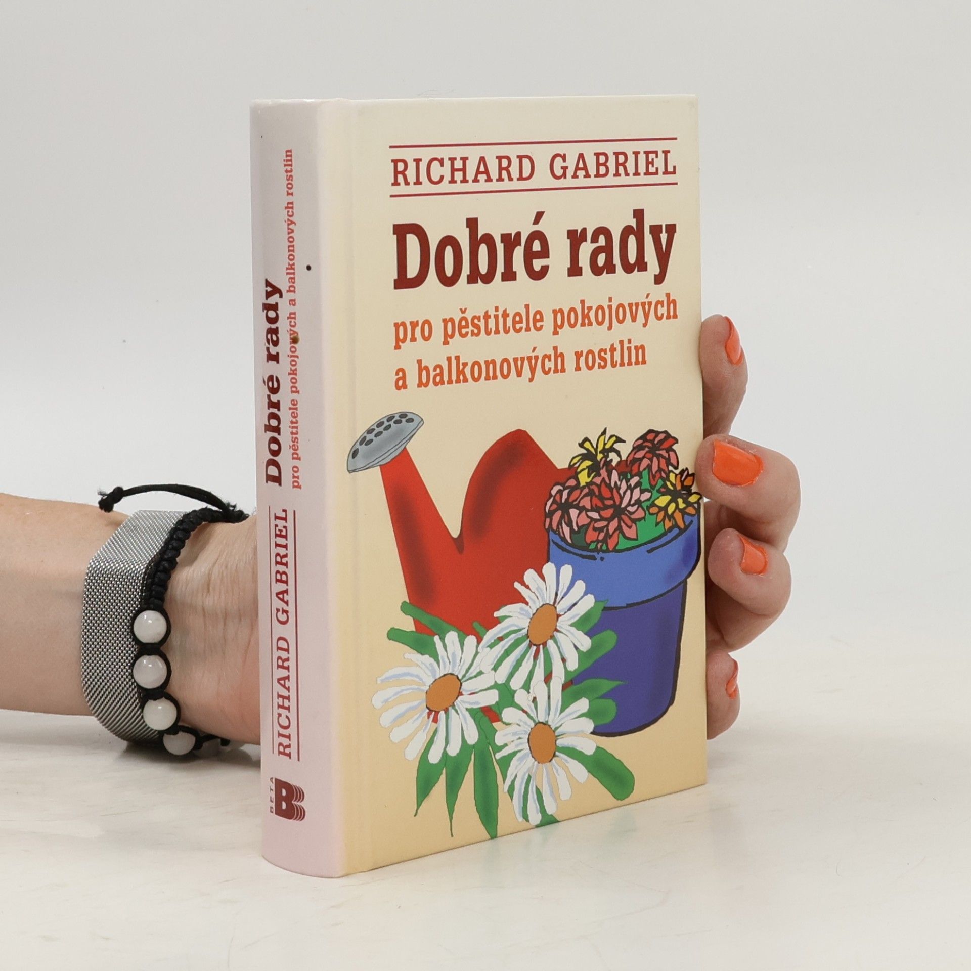 Richard Gabriel Dobré rady pro pěstitele pokojových a balkonových rostlin