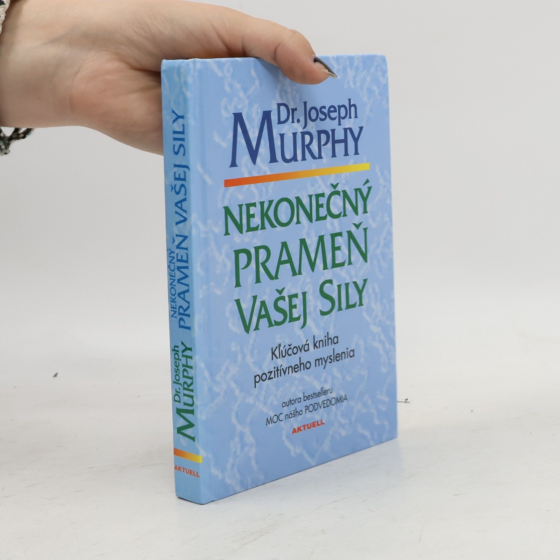 Joseph Murphy Nekonečný prameň vašej sily