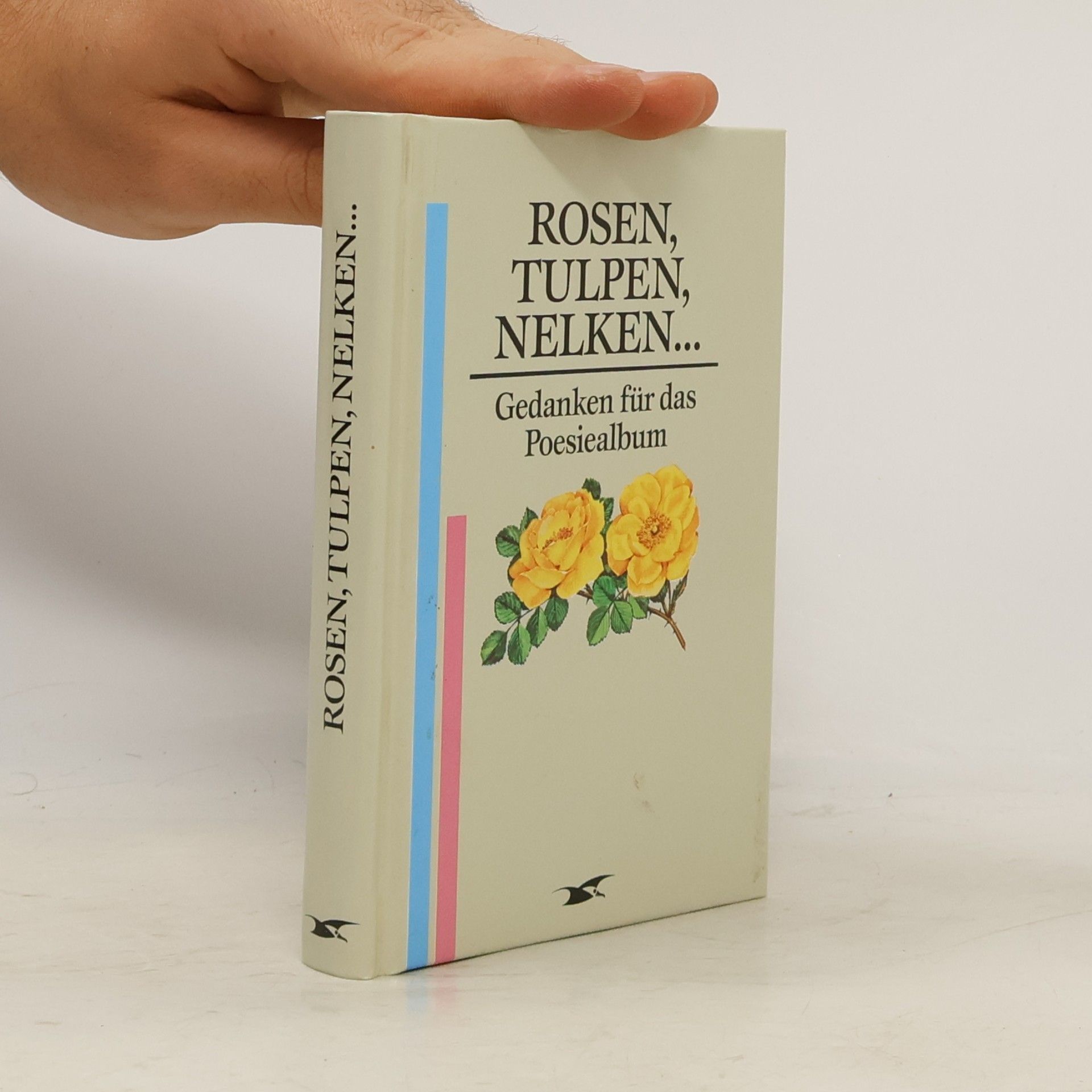 kolektiv Rosen, Tulpen, Nelken... Gedanken für das Poesiealbum