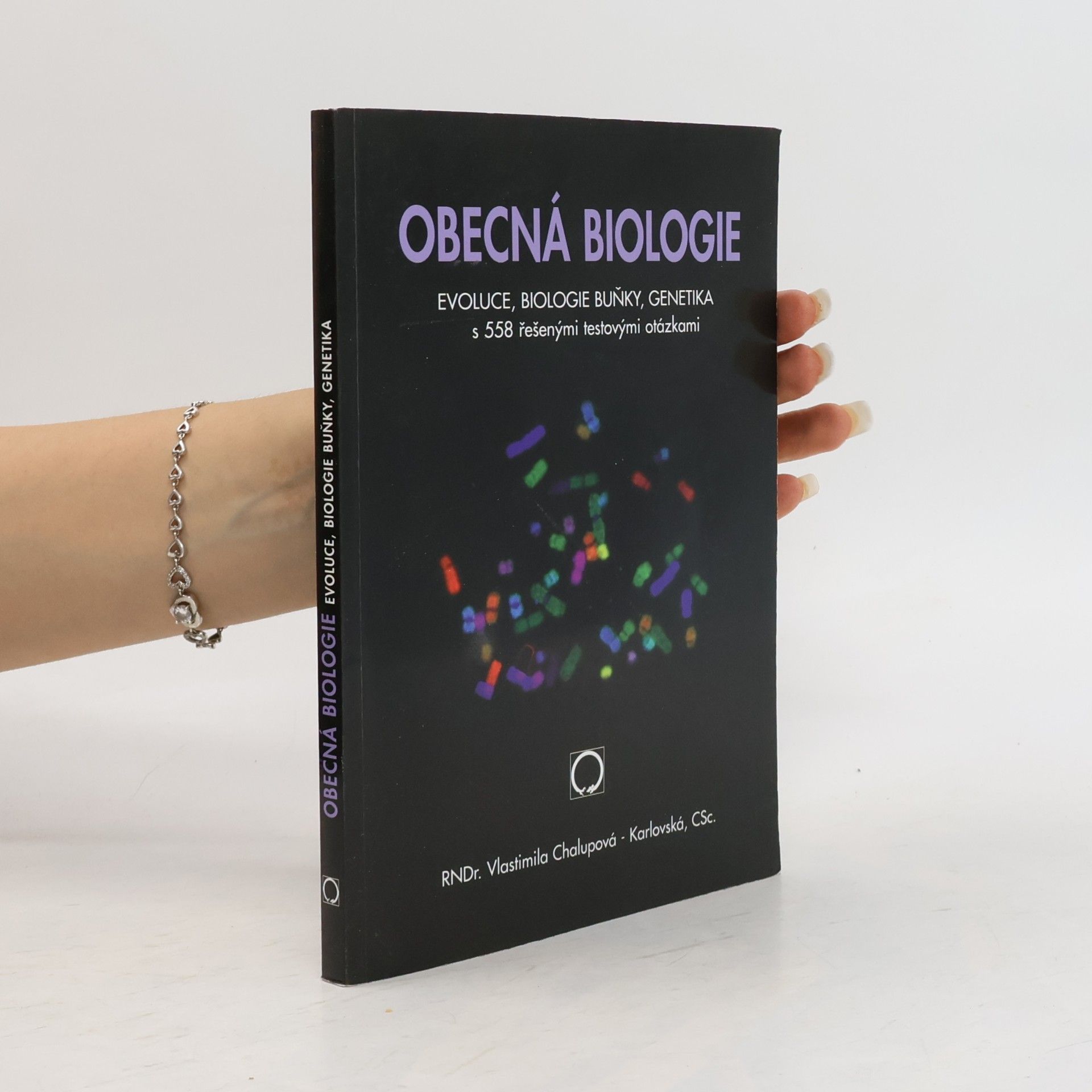 Vlastimila Chalupová Karlovská Obecná biologie : evoluce, biologie buňky, genetika s 558 řešenými testovými otázkami : středoškolská učebnice