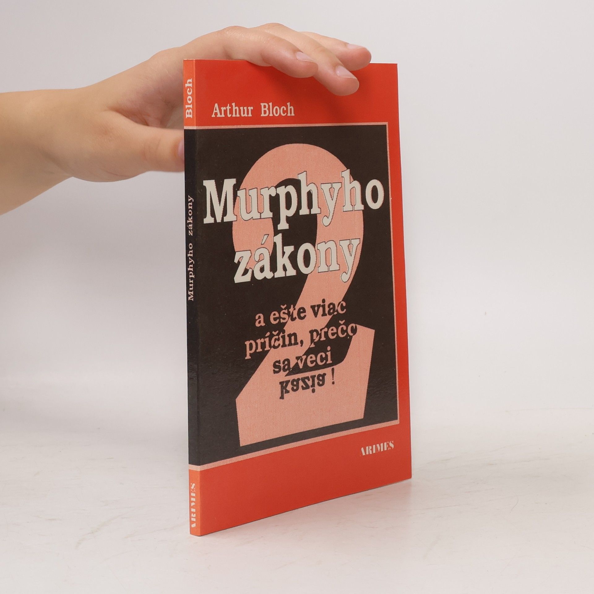 Arthur Bloch Murphyho zákony a ešte viac príčin, prečo sa veci kazia