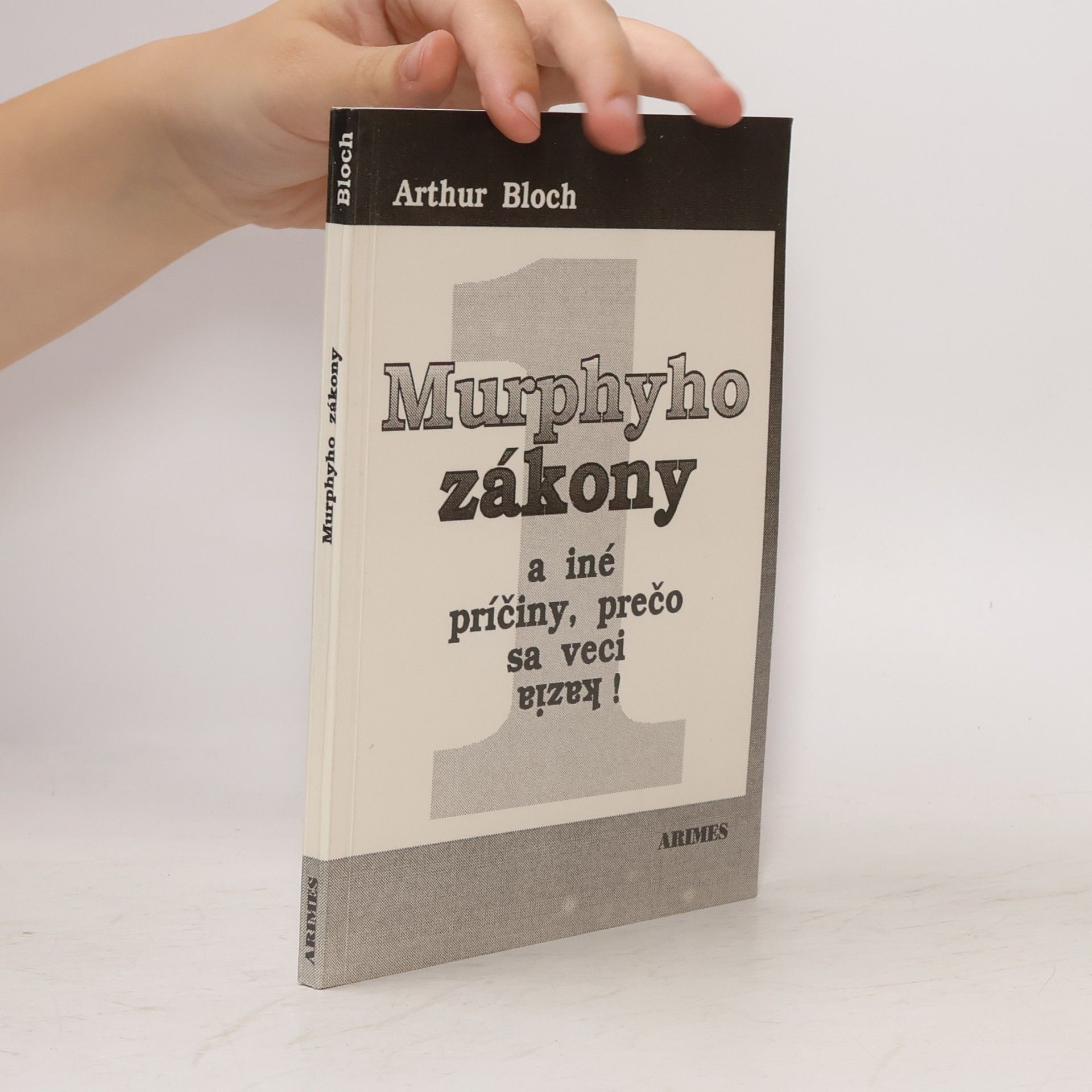 Arthur Bloch Murphyho zákony a iné príčiny, prečo sa veci kazia