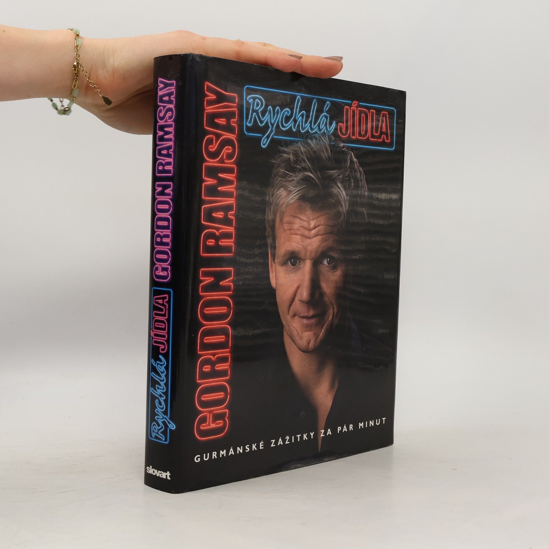 Gordon Ramsay Rychlá jídla. Gurmánské zážitky za pár minut