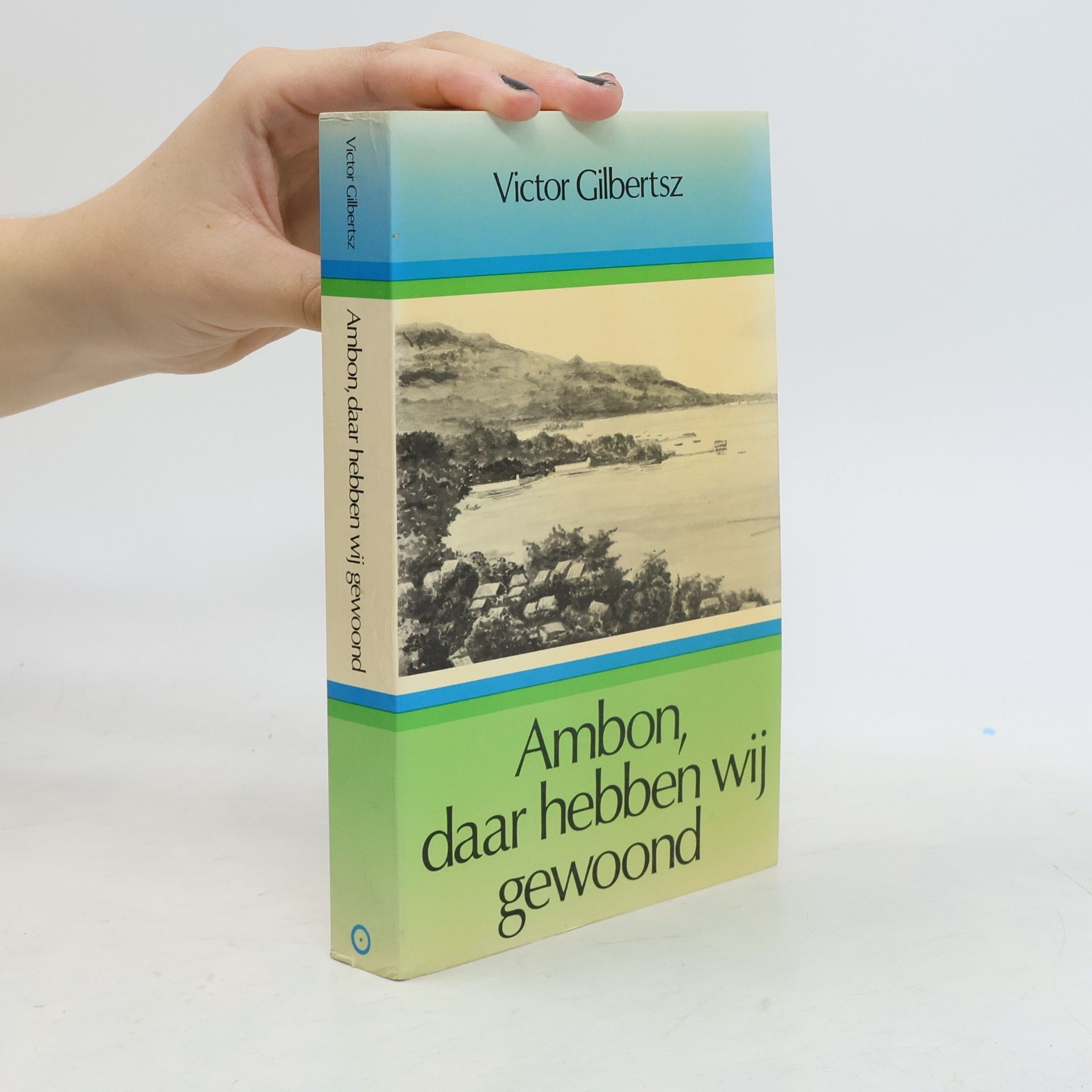 Victor Gilbertsz Ambon, daar hebben wij gewoond
