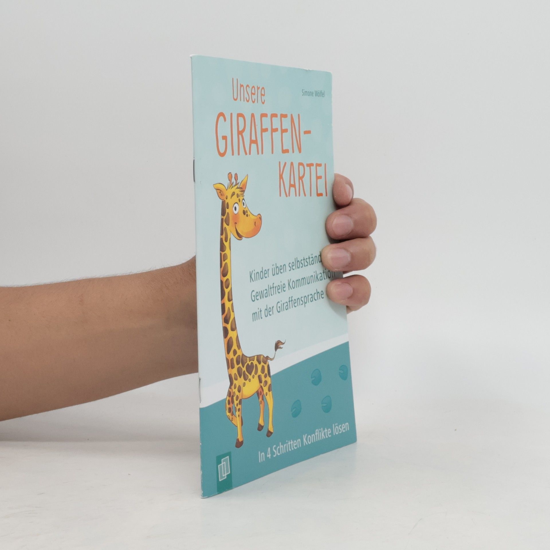 Simone Wölfel Unsere Giraffen-Kartei - Kinder üben selbstständig gewaltfreie Kommunikation mit der Giraffensprache