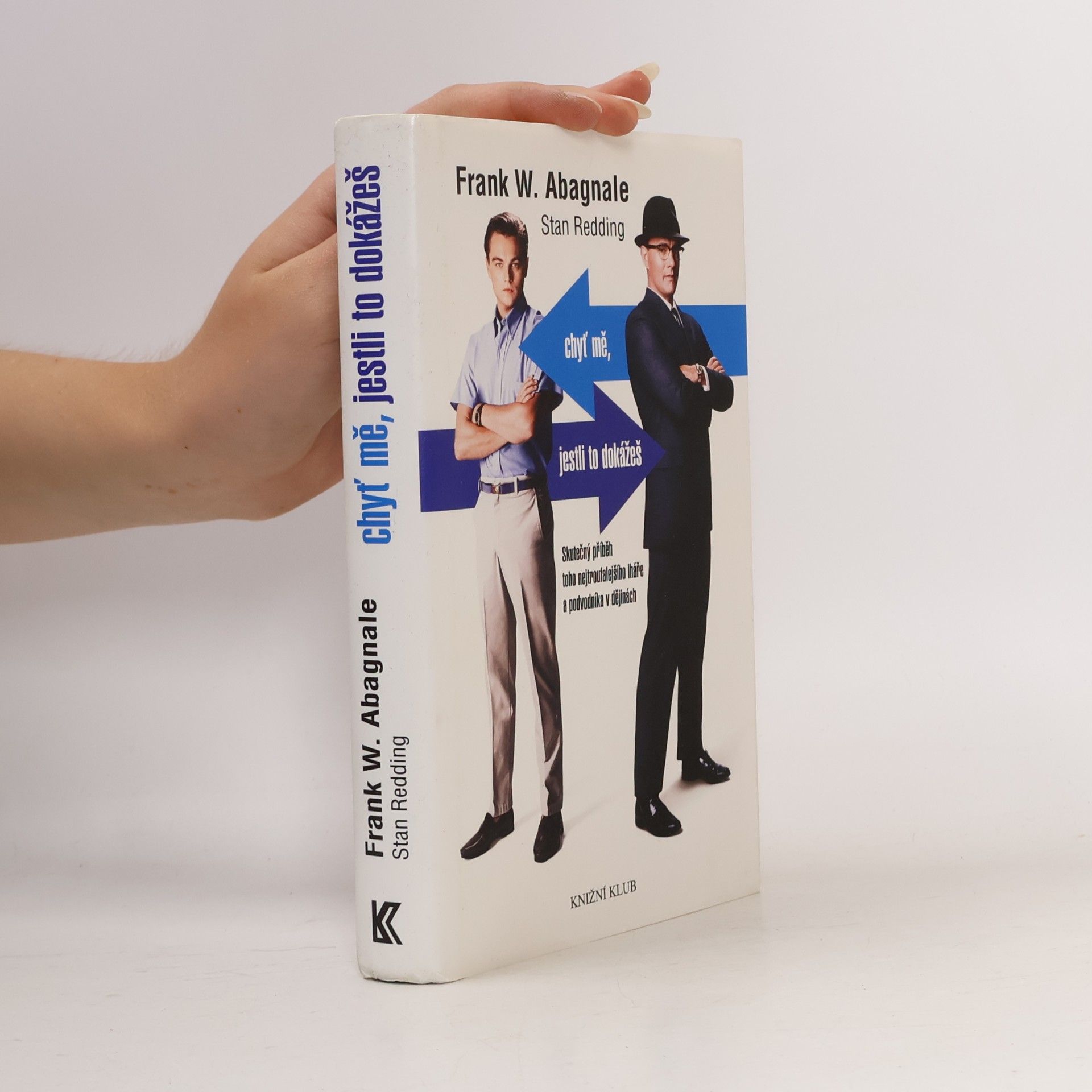 Frank W. Abagnale Chyť mě, jestli to dokážeš