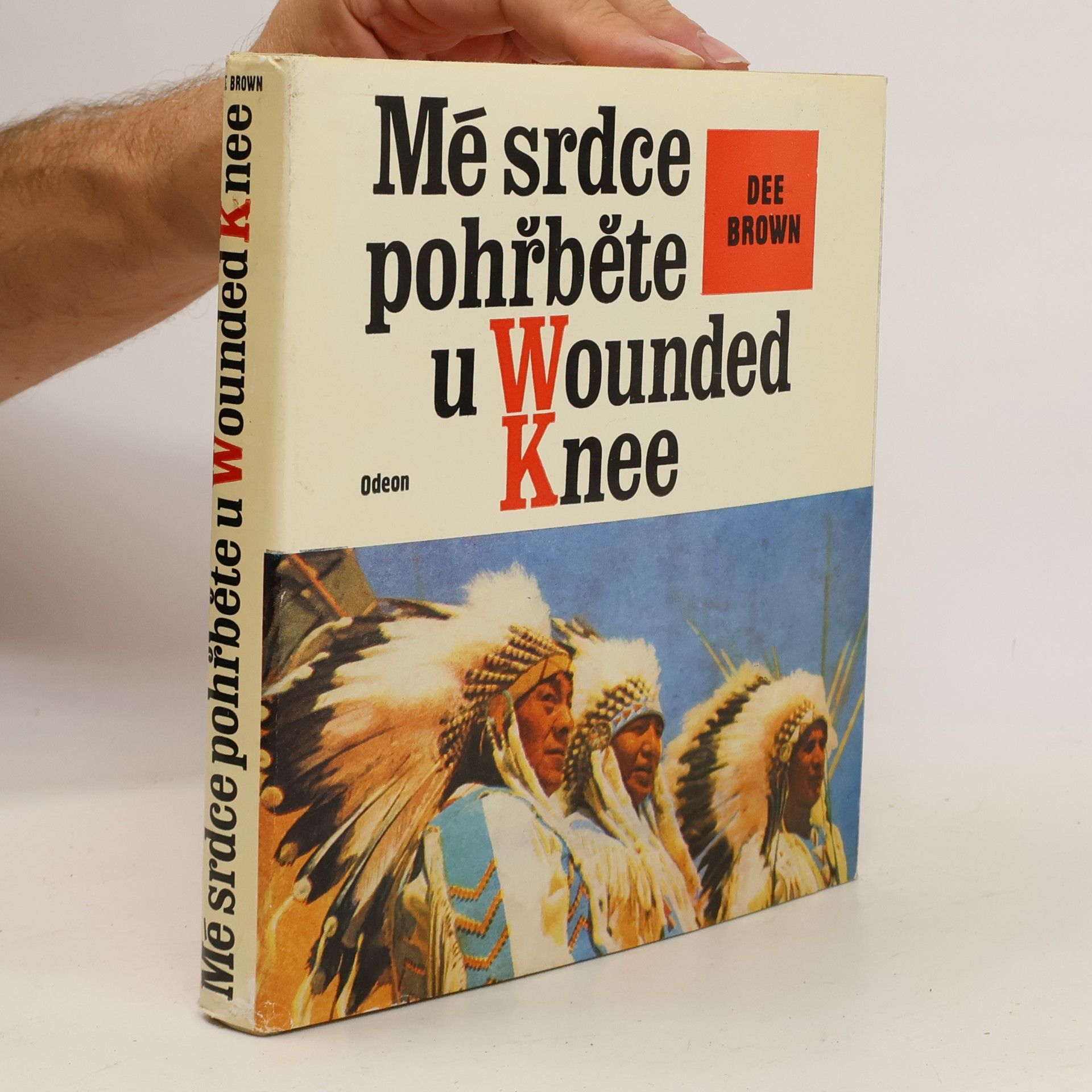 Dee Brown Mé srdce pohřběte u Wounded Knee