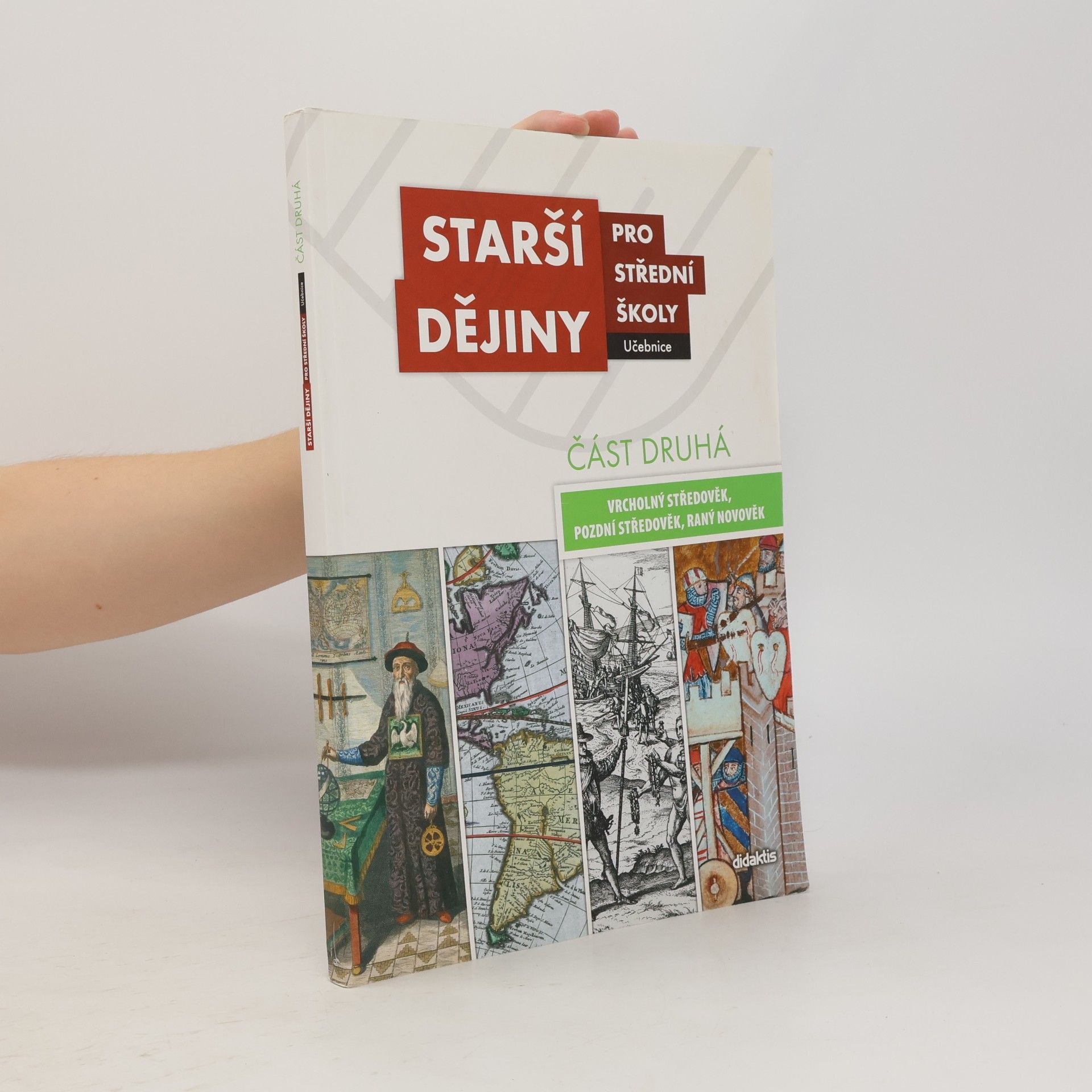 Autores varios Starší dějiny pro střední školy - část druhá (vrcholný středověk až raný novověk)