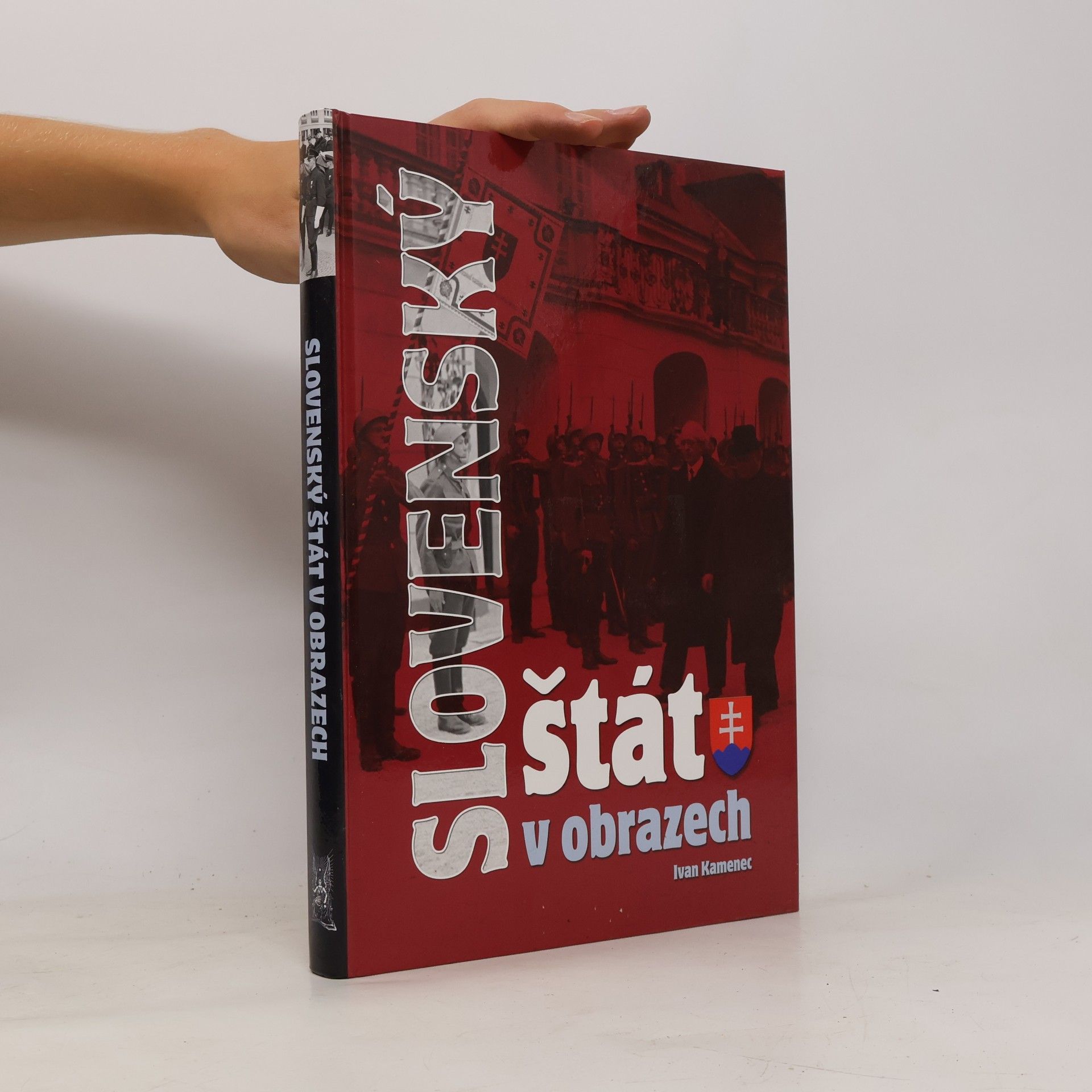 Ivan Kamenec Slovenský štát v obrazech