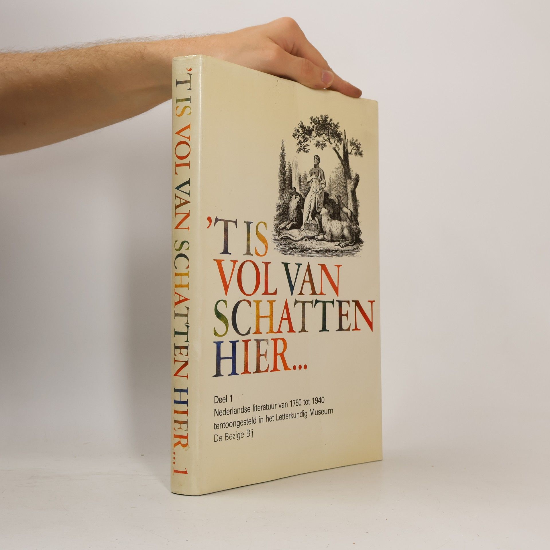 'T is vol van schatten hier... 1. Nederlandse literatuur van 1750 tot 1940