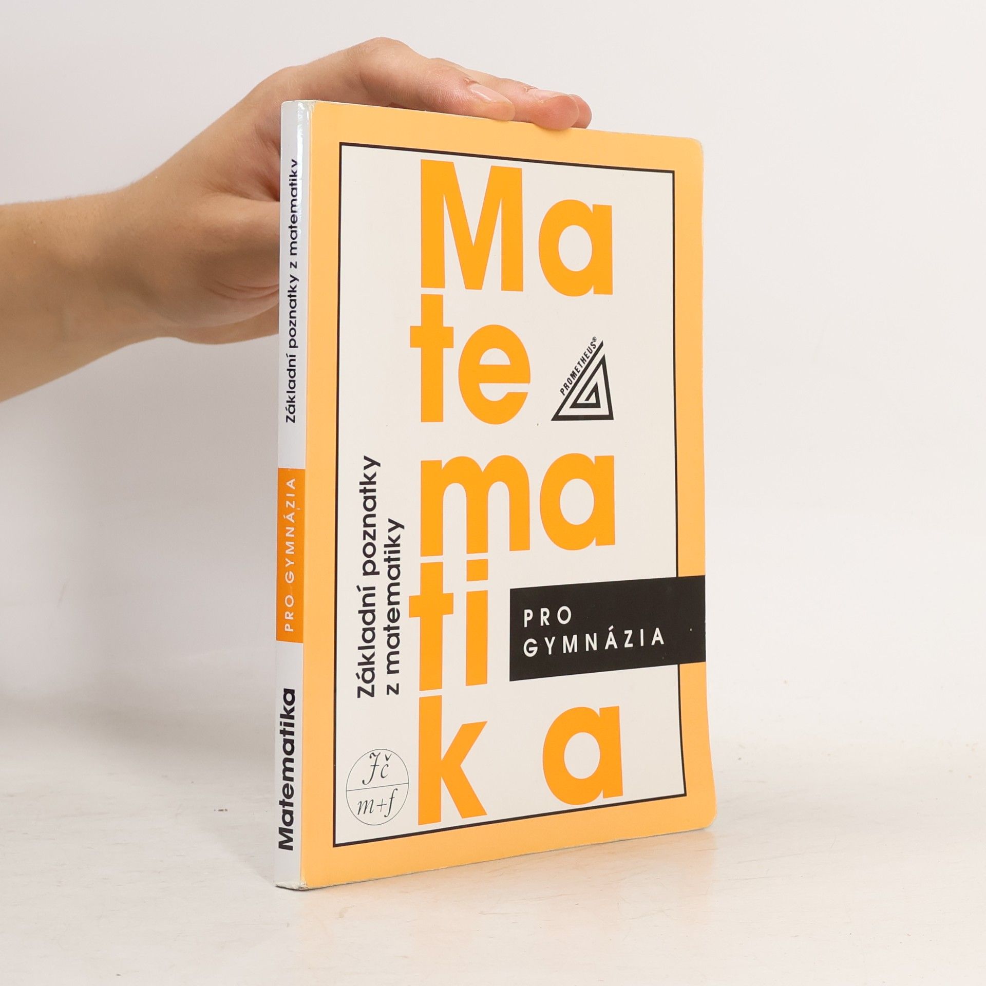 Ivan Bušek Matematika pro gymnázia. Základní poznatky z matematiky