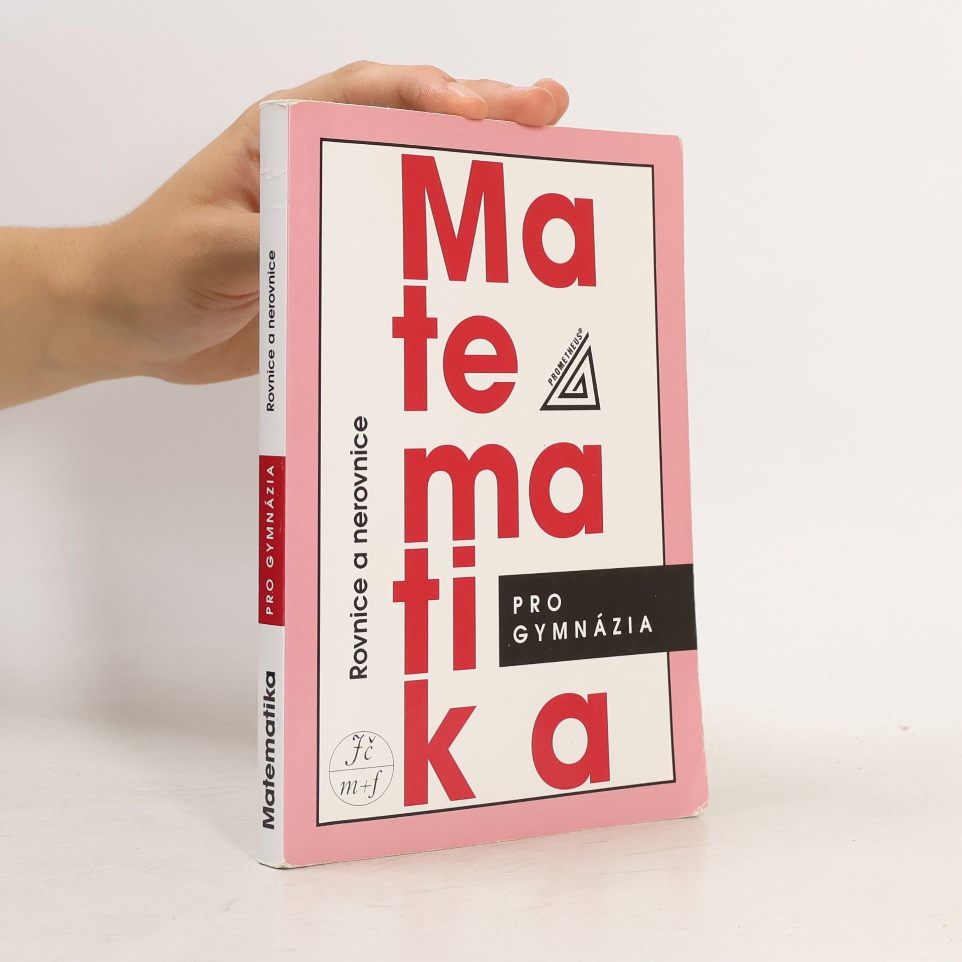 Matematika pro gymnázia. Rovnice a nerovnice