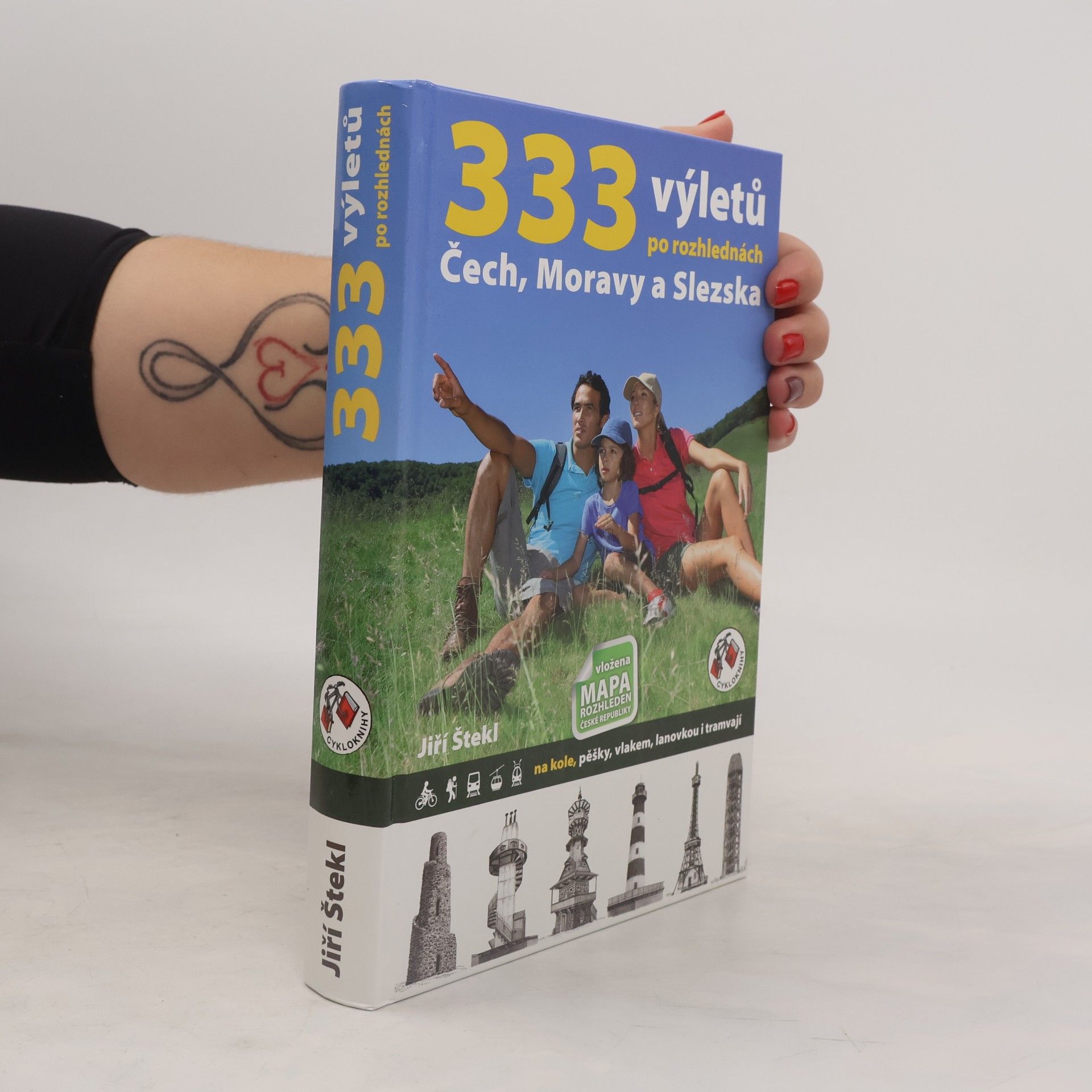 333 výletů po rozhlednách Čech, Moravy a Slezska. Na kole, pěšky, vlakem, lanovkou i tramvají