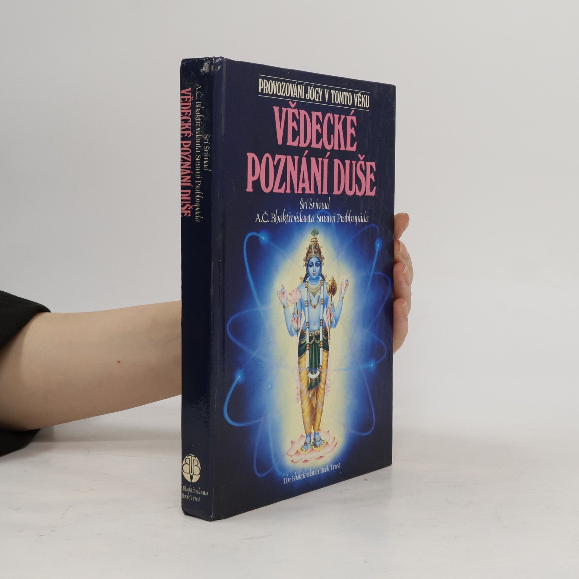 Šrí Šrímad A. Č. Bhaktivédanta Swami Prabhupáda Vědecké poznání duše