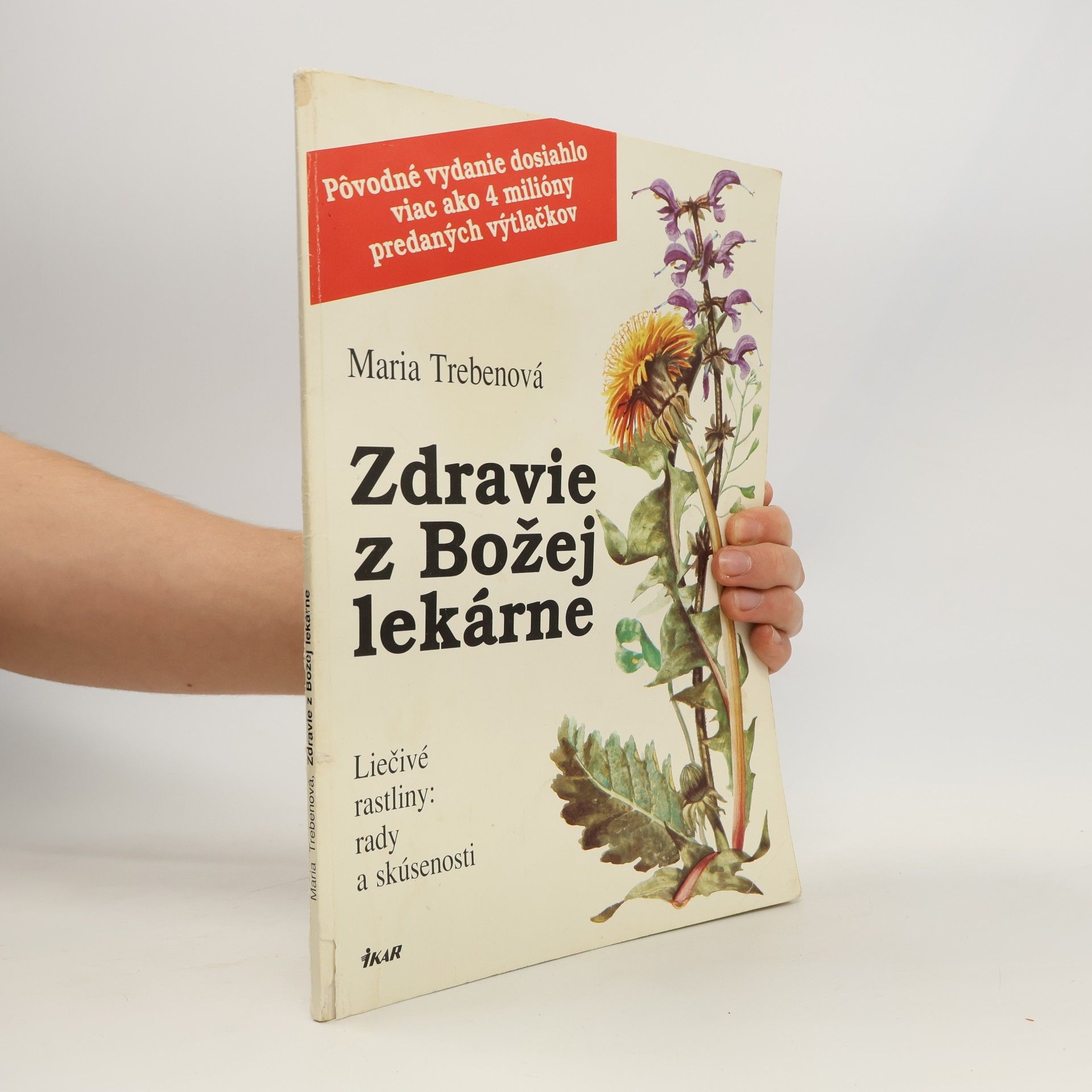 Maria Treben Zdravie z Božej lekárne: Liečivé rastliny: rady a skúsenosti