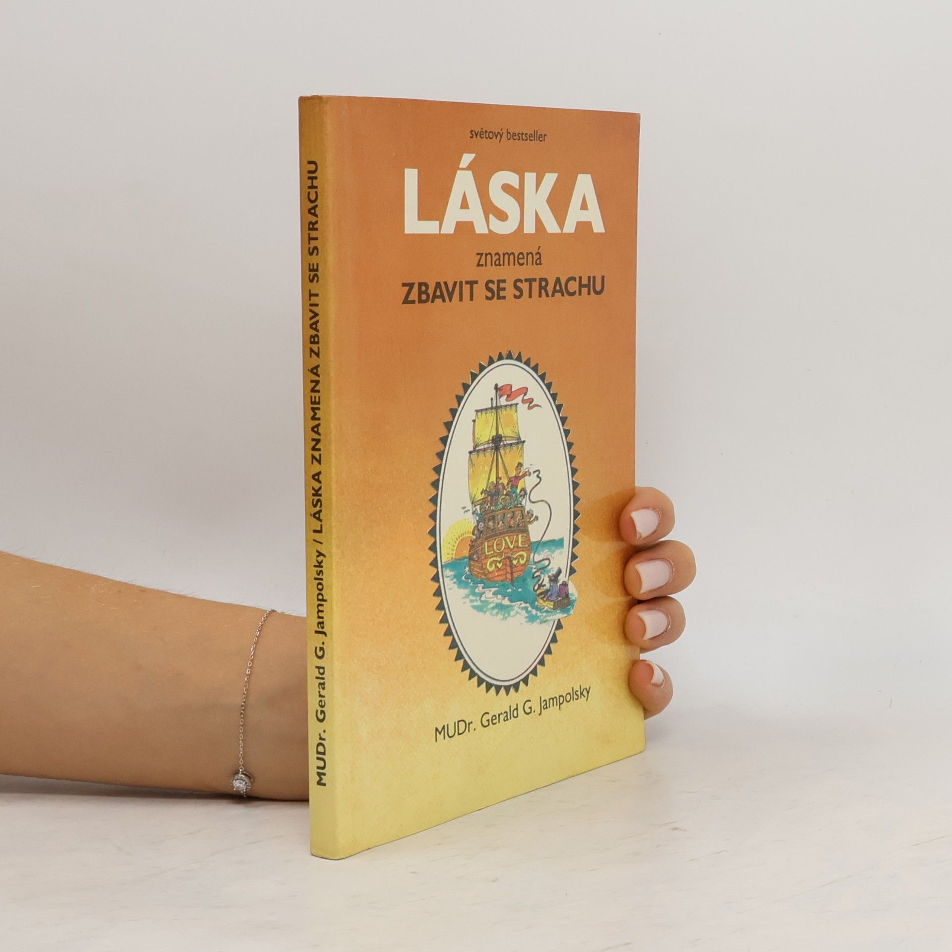 Gerald G. Jampolsky Láska znamená zbavit se strachu