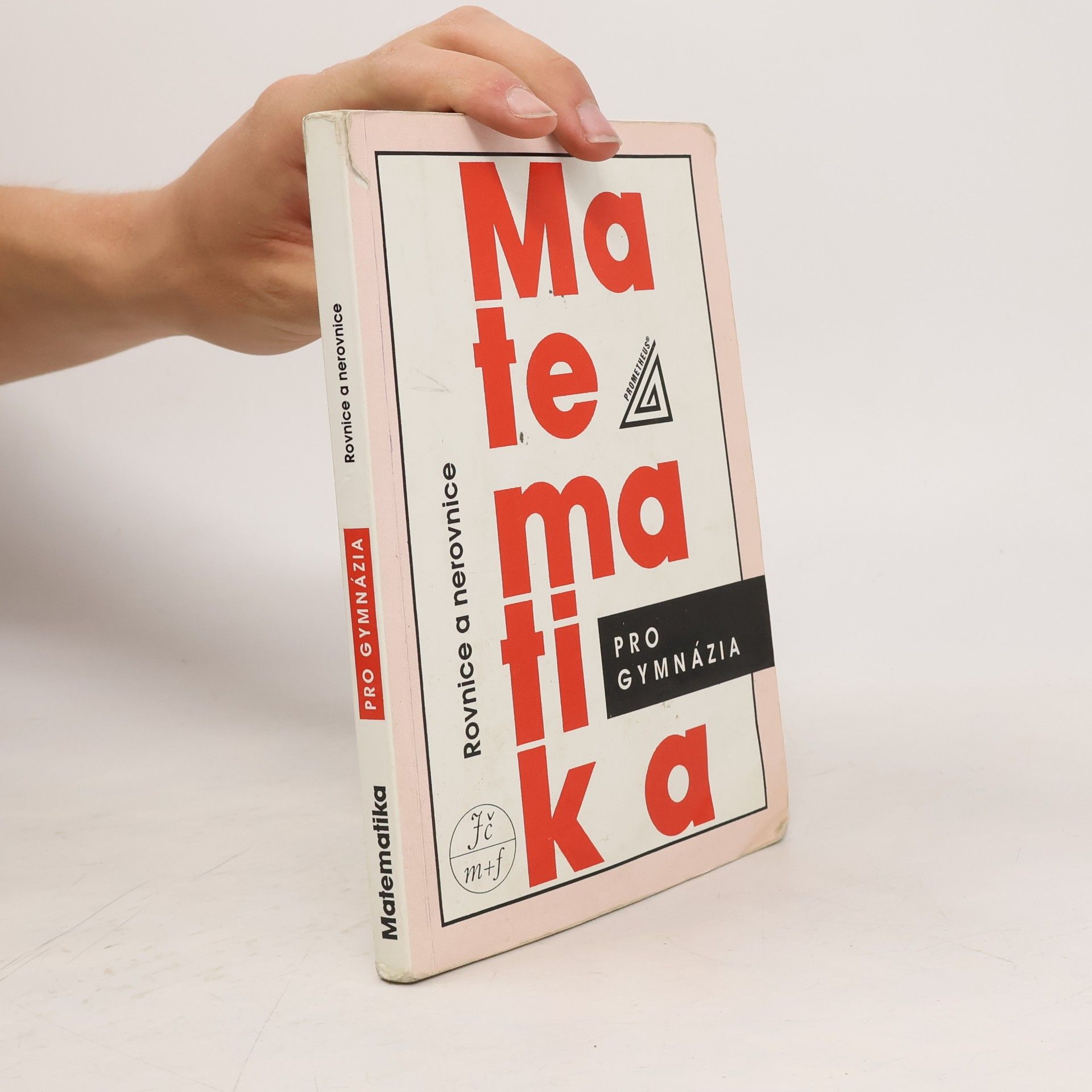 Matematika pro gymnázia. Rovnice a nerovnice