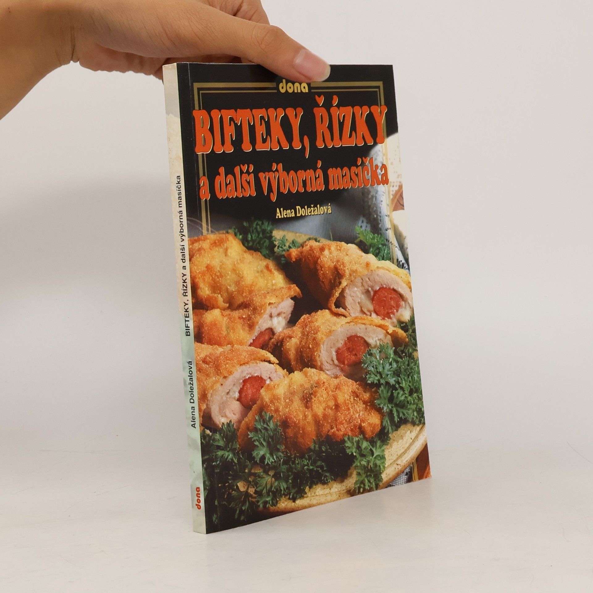 Alena Doležalová Bifteky, řízky a další výborná masíčka