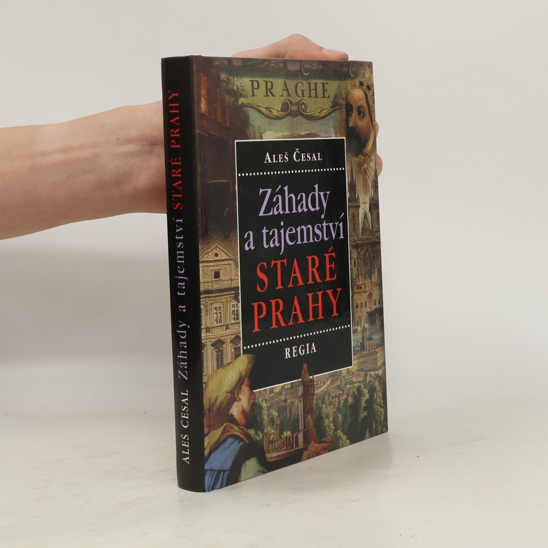 Aleš Česal Záhady a tajemství staré Prahy
