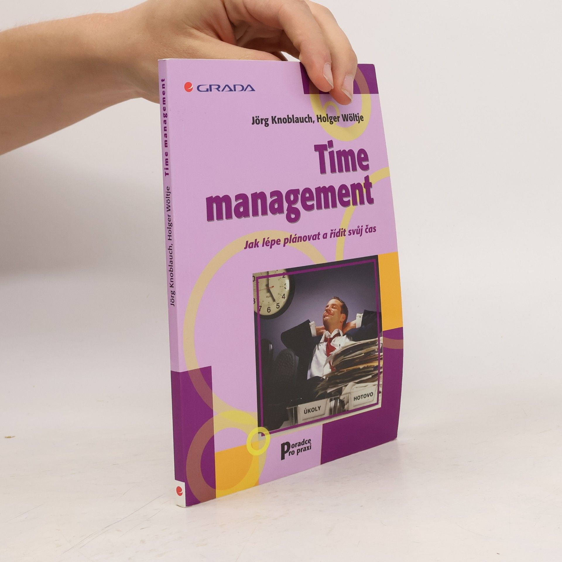 Jörg Knoblauch Time management. Jak lépe plánovat a řídit svůj čas
