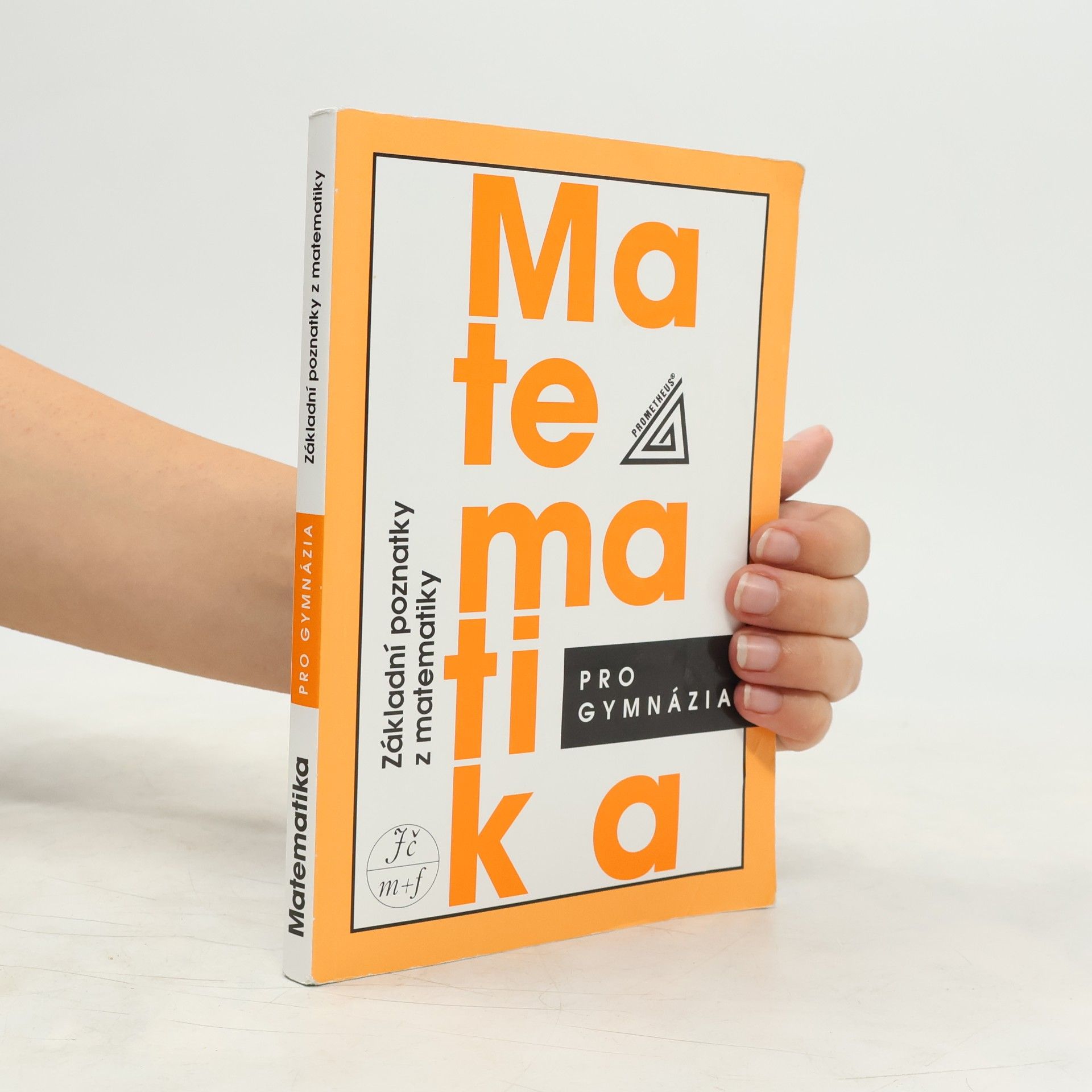 Ivan Bušek Matematika pro gymnázia. Základní poznatky z matematiky