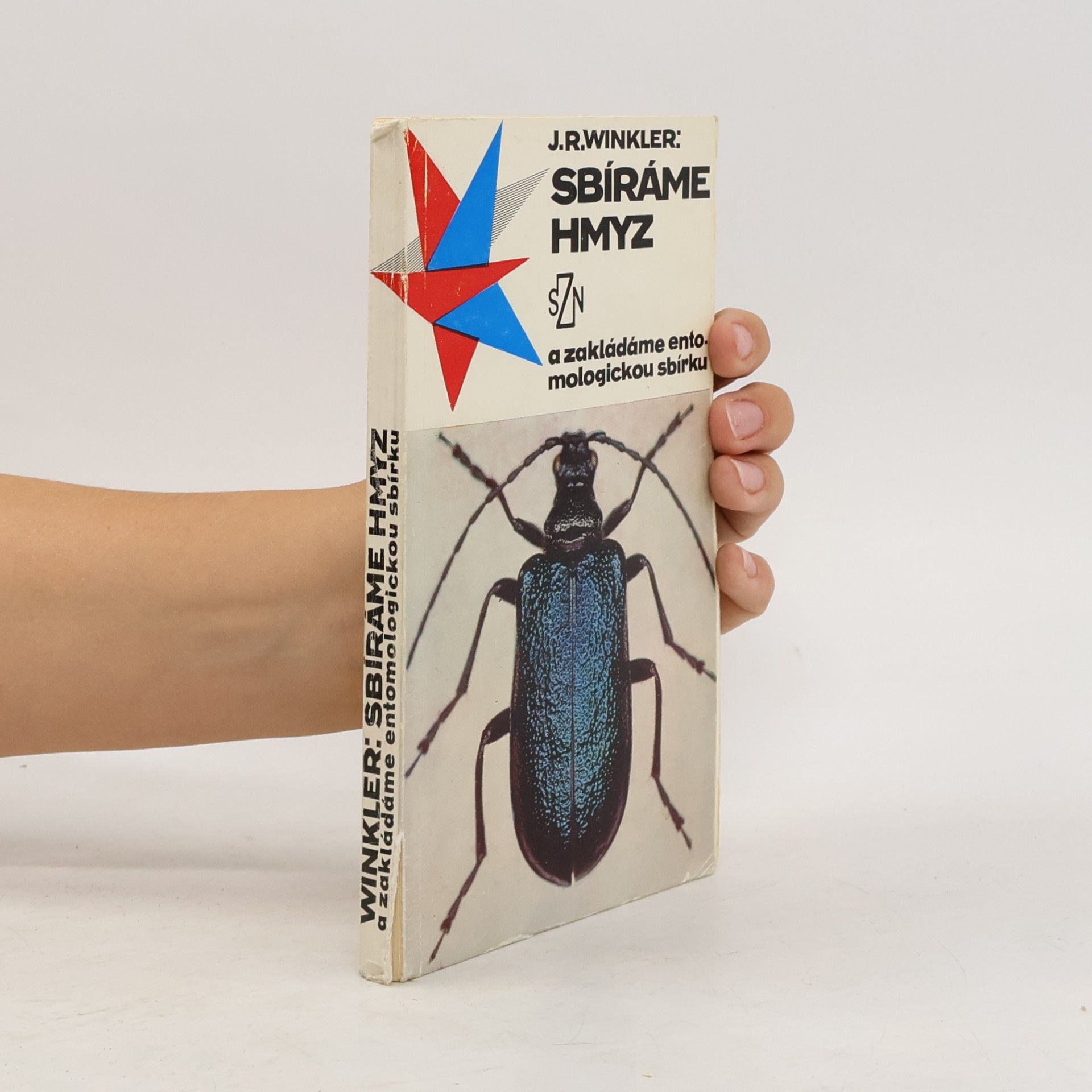 Josef Rudolf Winkler Sbíráme hmyz a zakládáme entomologickou sbírku