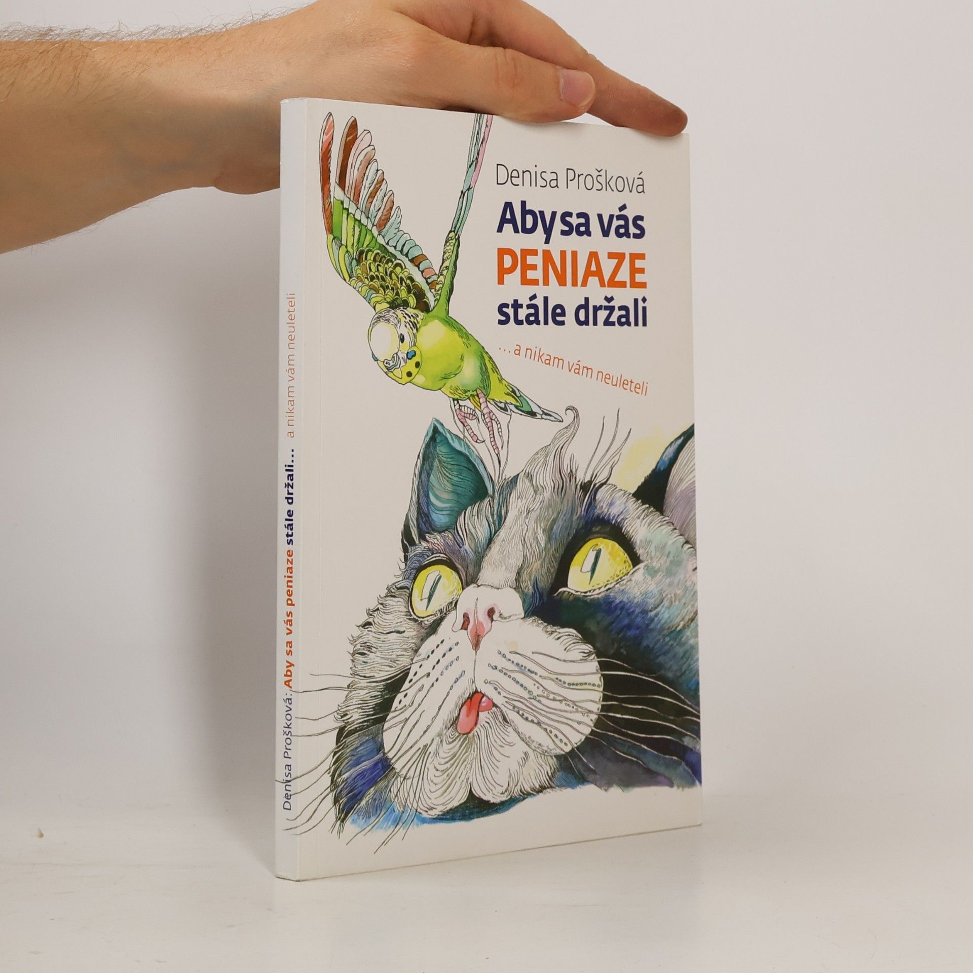 Denisa Prošková Aby sa vás peniaze stále držali a nikam vám neuleteli