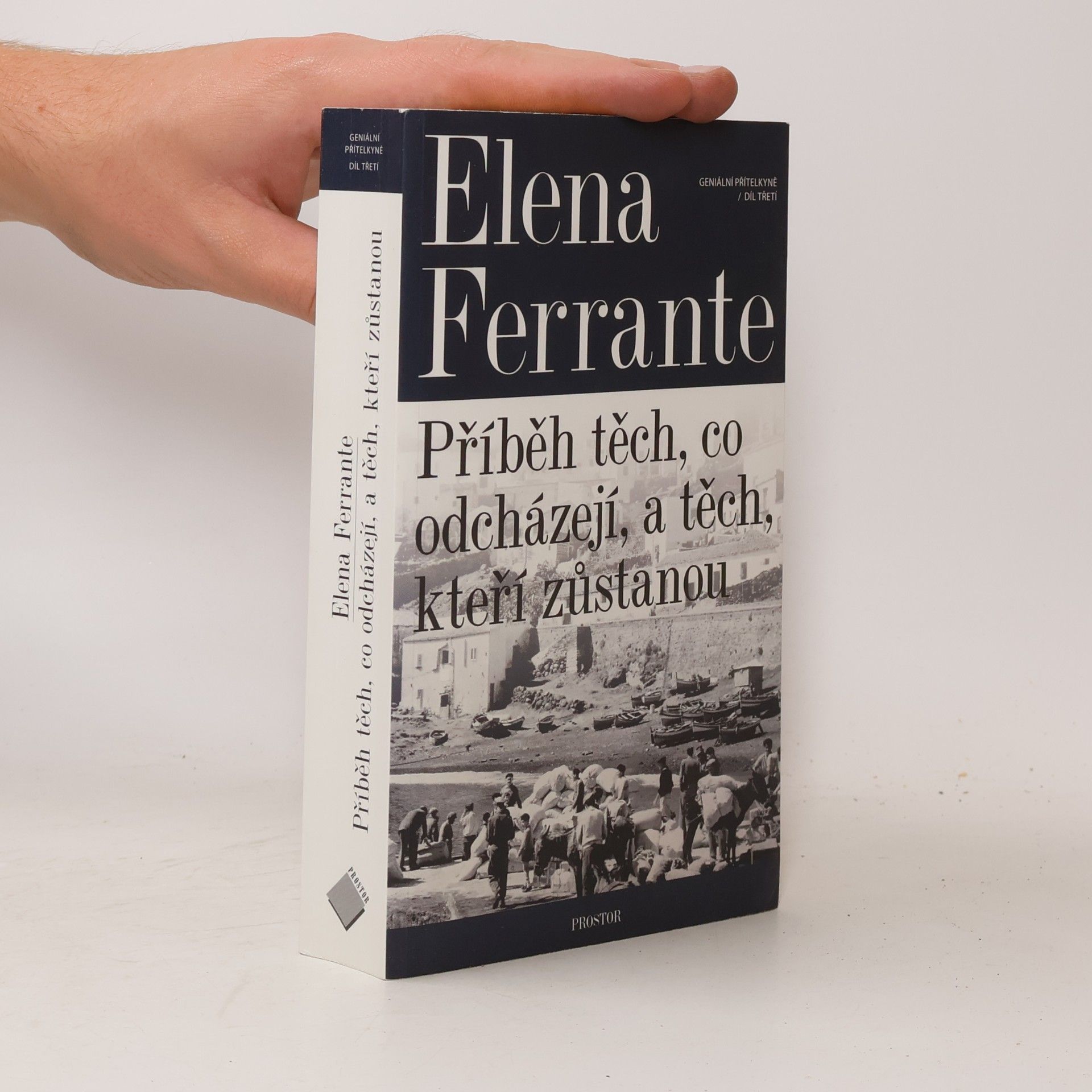 Elena Ferrante Geniální přítelkyně 3. Příběh těch, co odcházejí, a těch, kteří zůstanou
