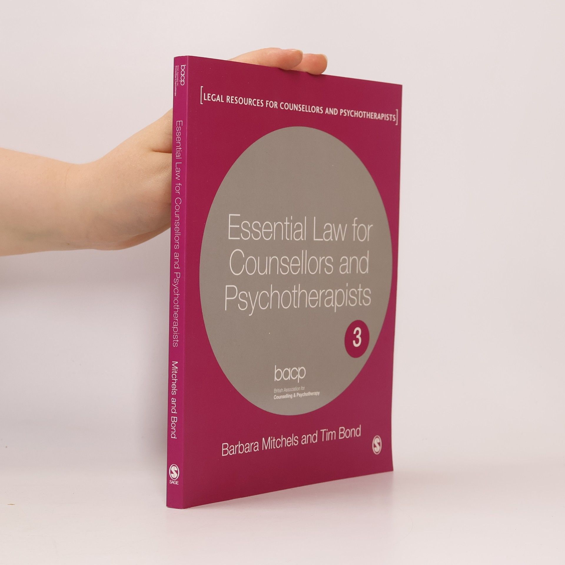 Barbara Mitchels Legal Resources for Counsellors and Psychotherapists - 3: Essential Law for Counsellors and Psychotherapists